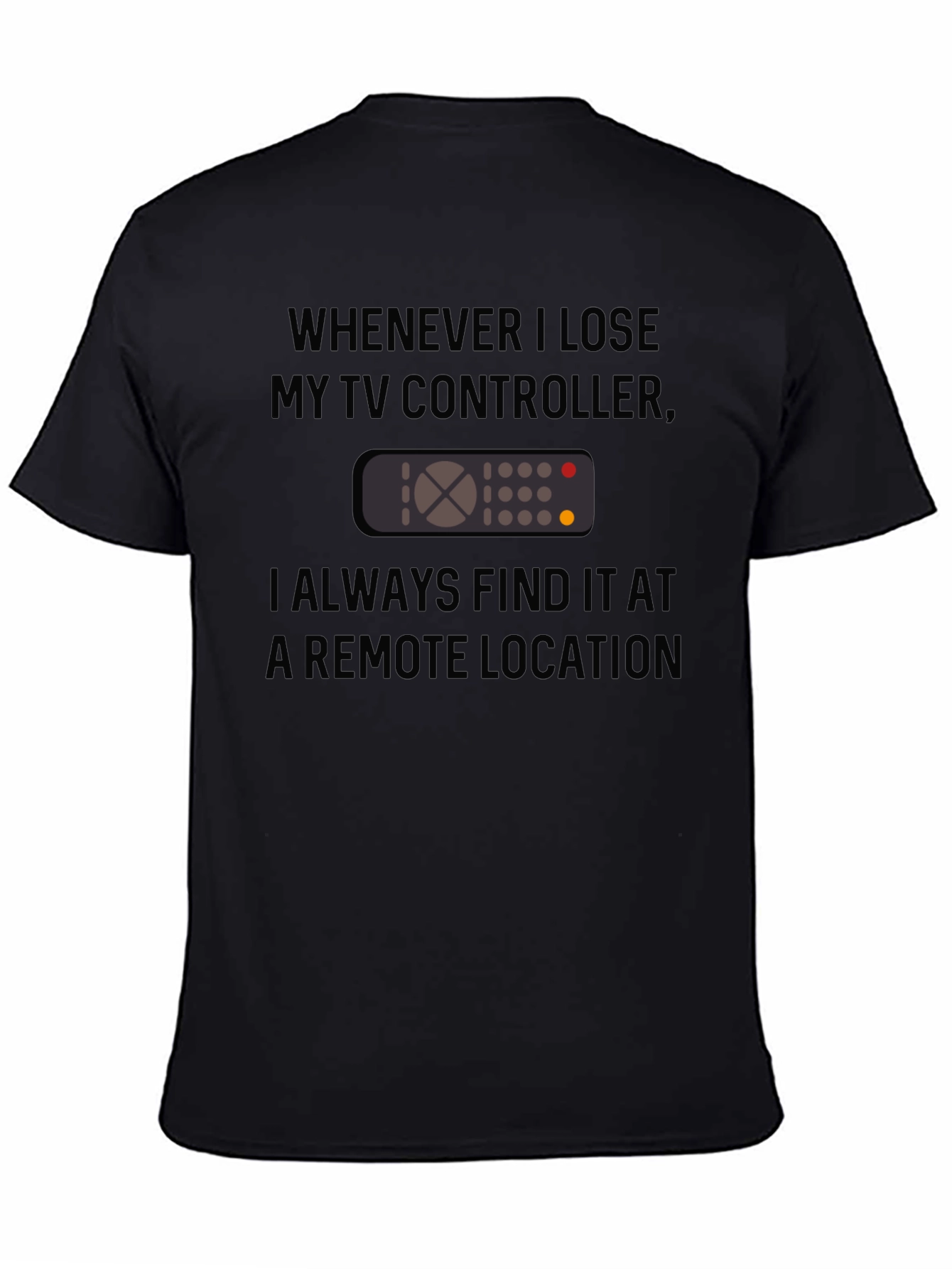 Remote Location TV Controller T-Shirt