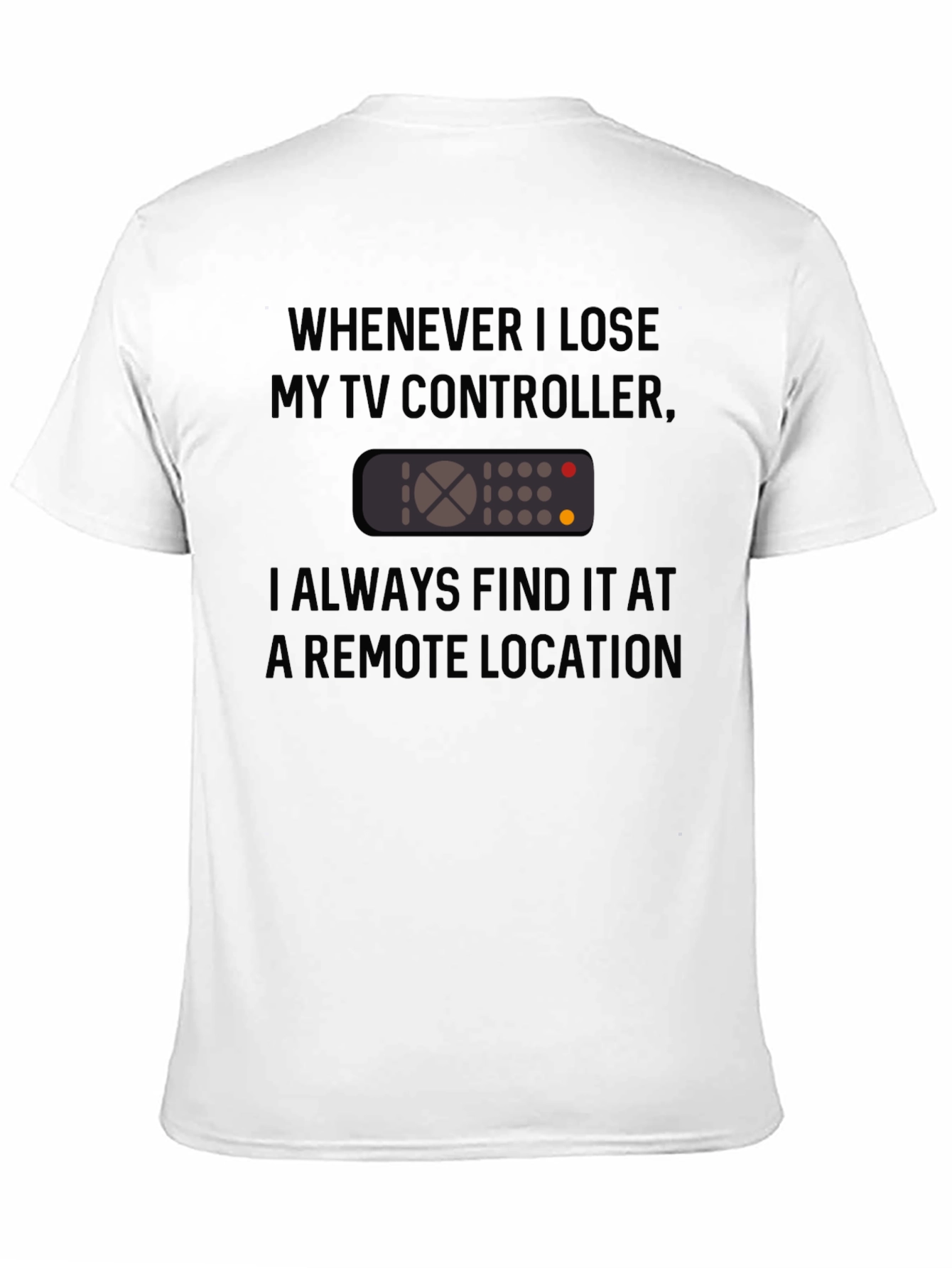 Remote Location TV Controller T-Shirt