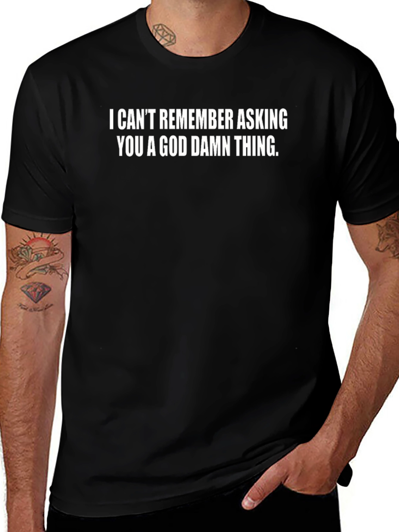 Funny Sarcastic Graphic Tee - I Cant Remember Asking