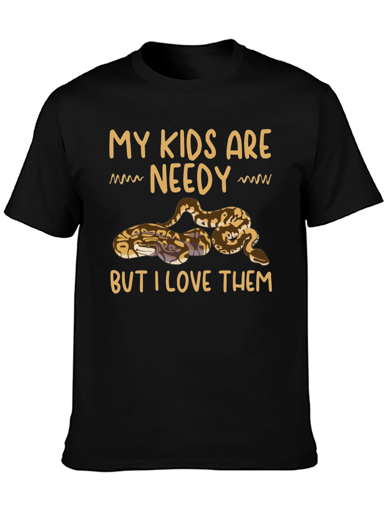 My Kids Are Needy Snake Lover T-Shirt