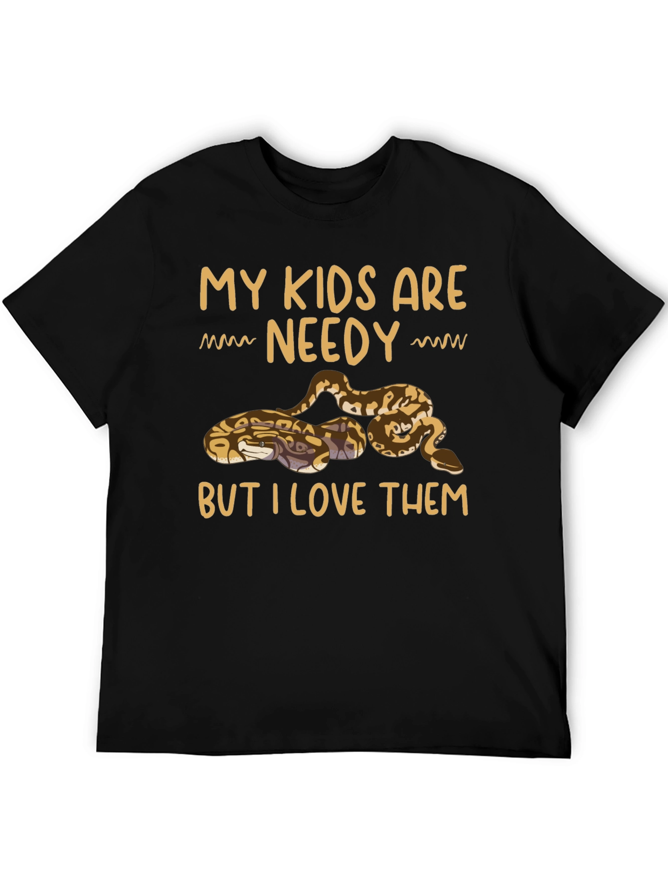 My Kids Are Needy Snake Lover T-Shirt