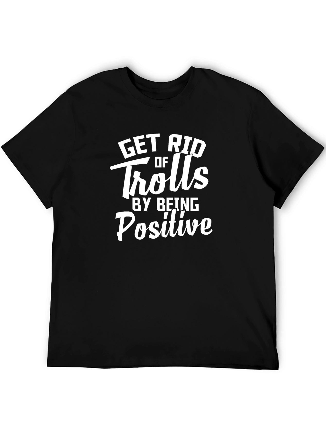 Get Rid of Trolls Positive Graphic Tee
