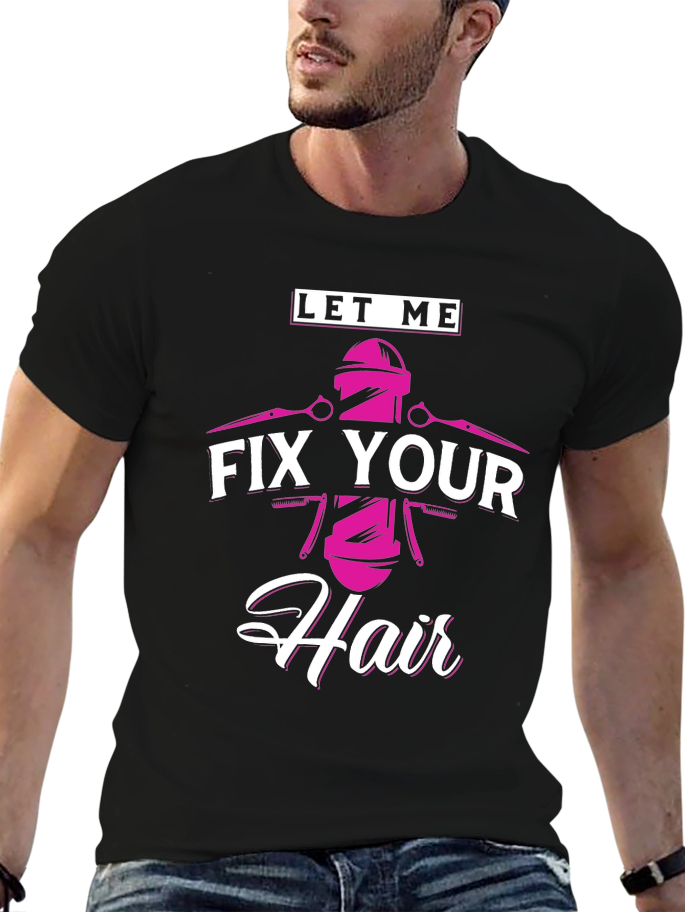 Let Me Fix Your Hair - Barber T-Shirt