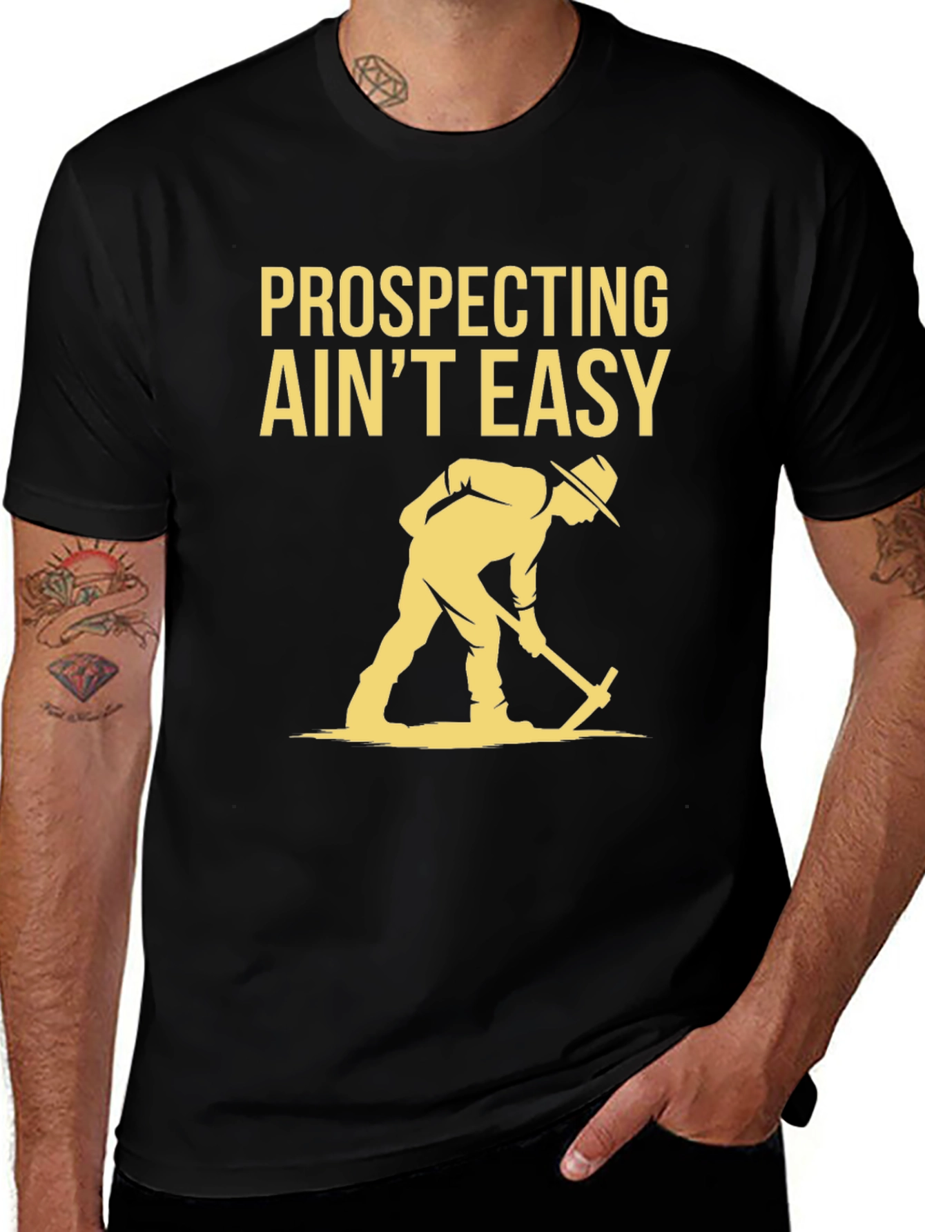 Prospecting Aint Easy Graphic T-Shirt