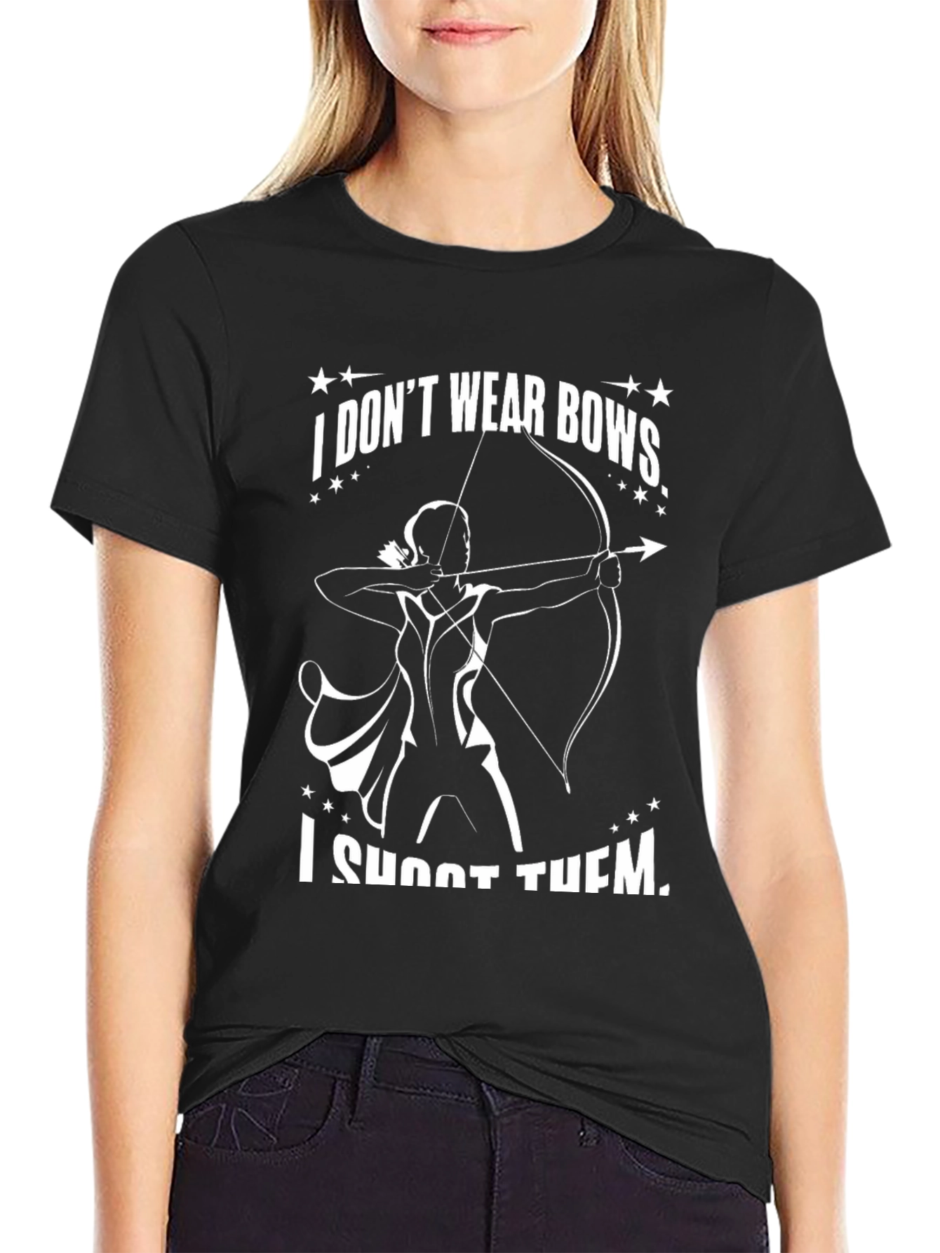 Archery T-Shirt: I Dont Wear Bows I Shoot Them!