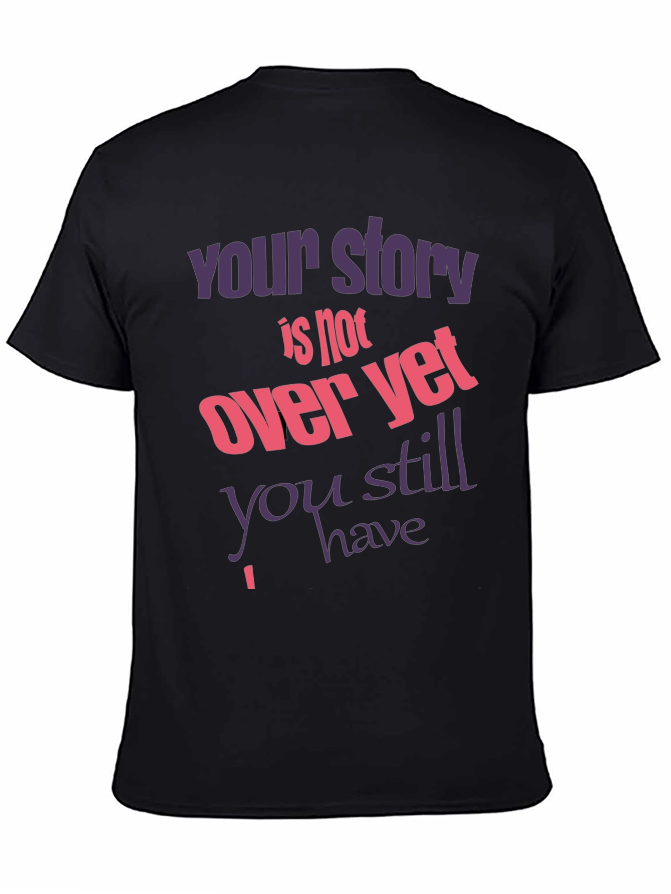 Inspirational T-Shirt: Your Story Isnt Over Yet