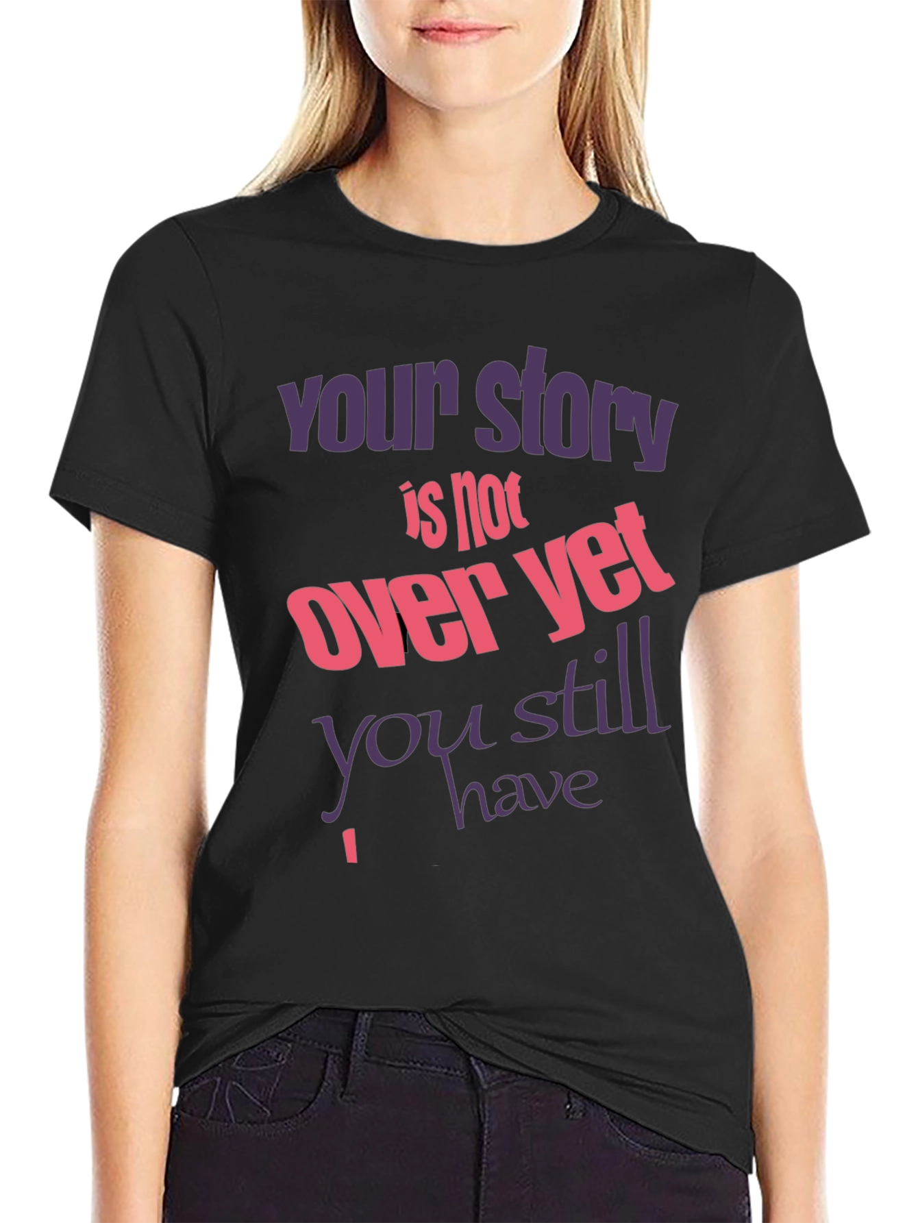 Inspirational T-Shirt: Your Story Isnt Over Yet