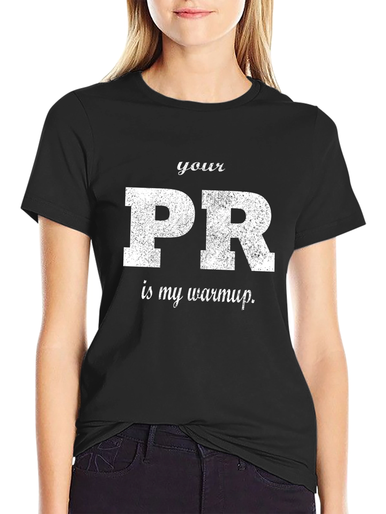 Your PR is My Warmup Black T-Shirt