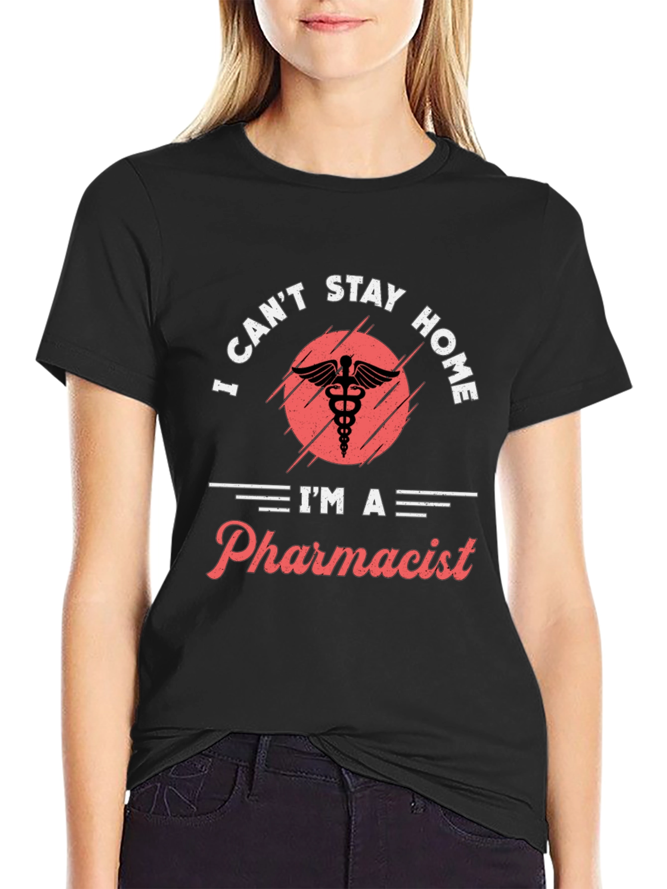 Pharmacist T-Shirt - I Cant Stay Home
