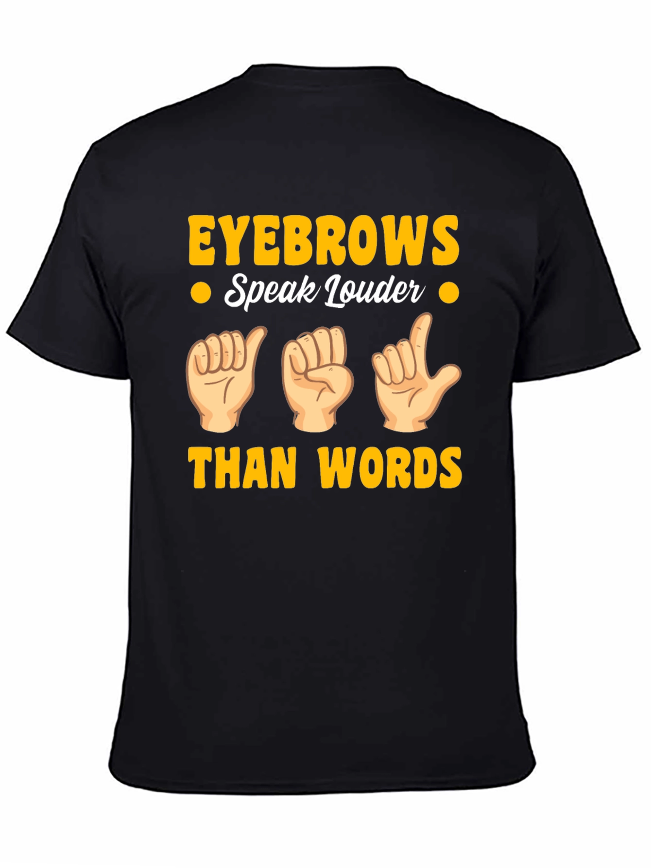 Eyebrows Speak Louder Funny Sign Language T-Shirt