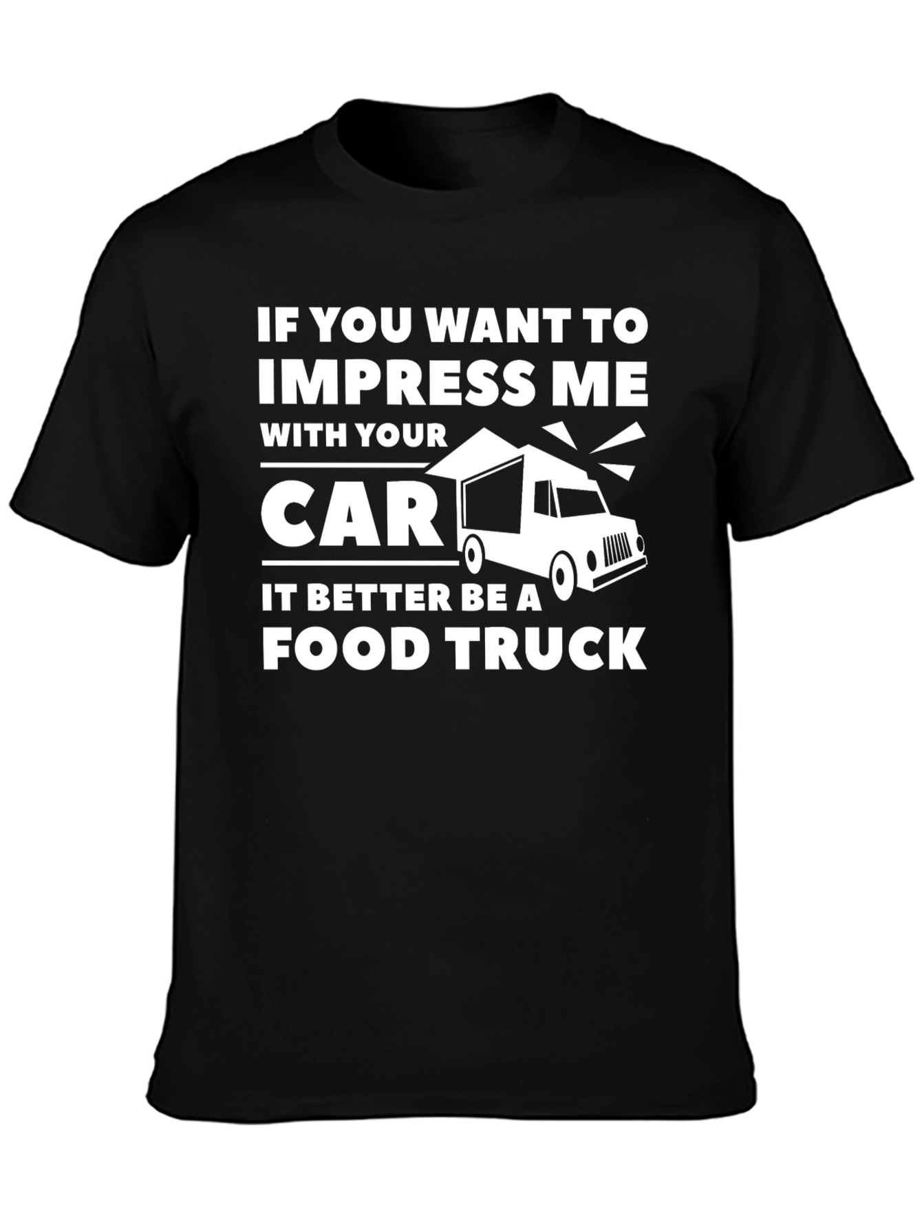 Impress Me With Your Food Truck T-Shirt