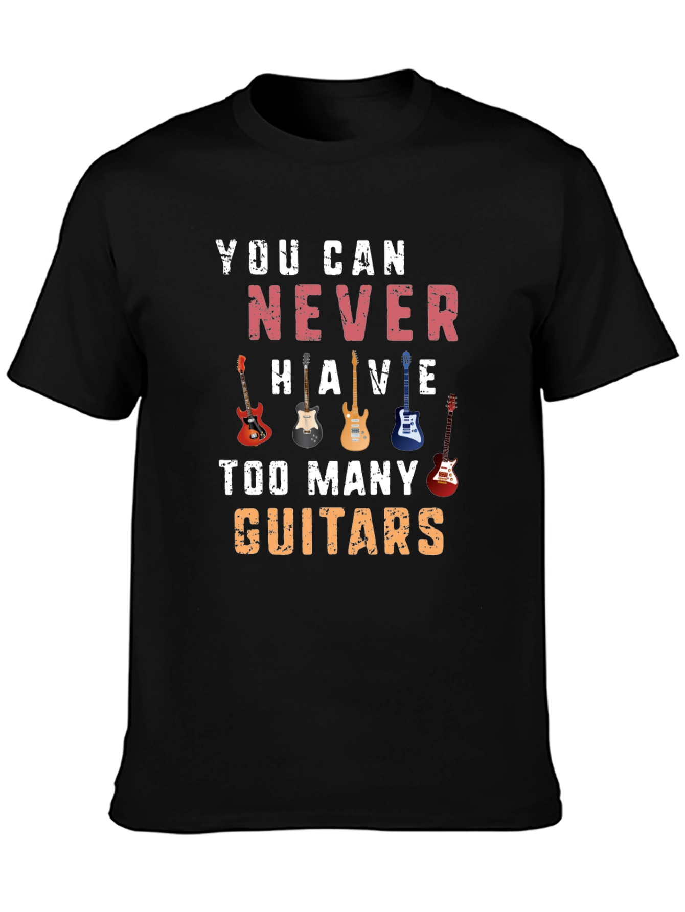 You Can Never Have Too Many Guitars T-Shirt