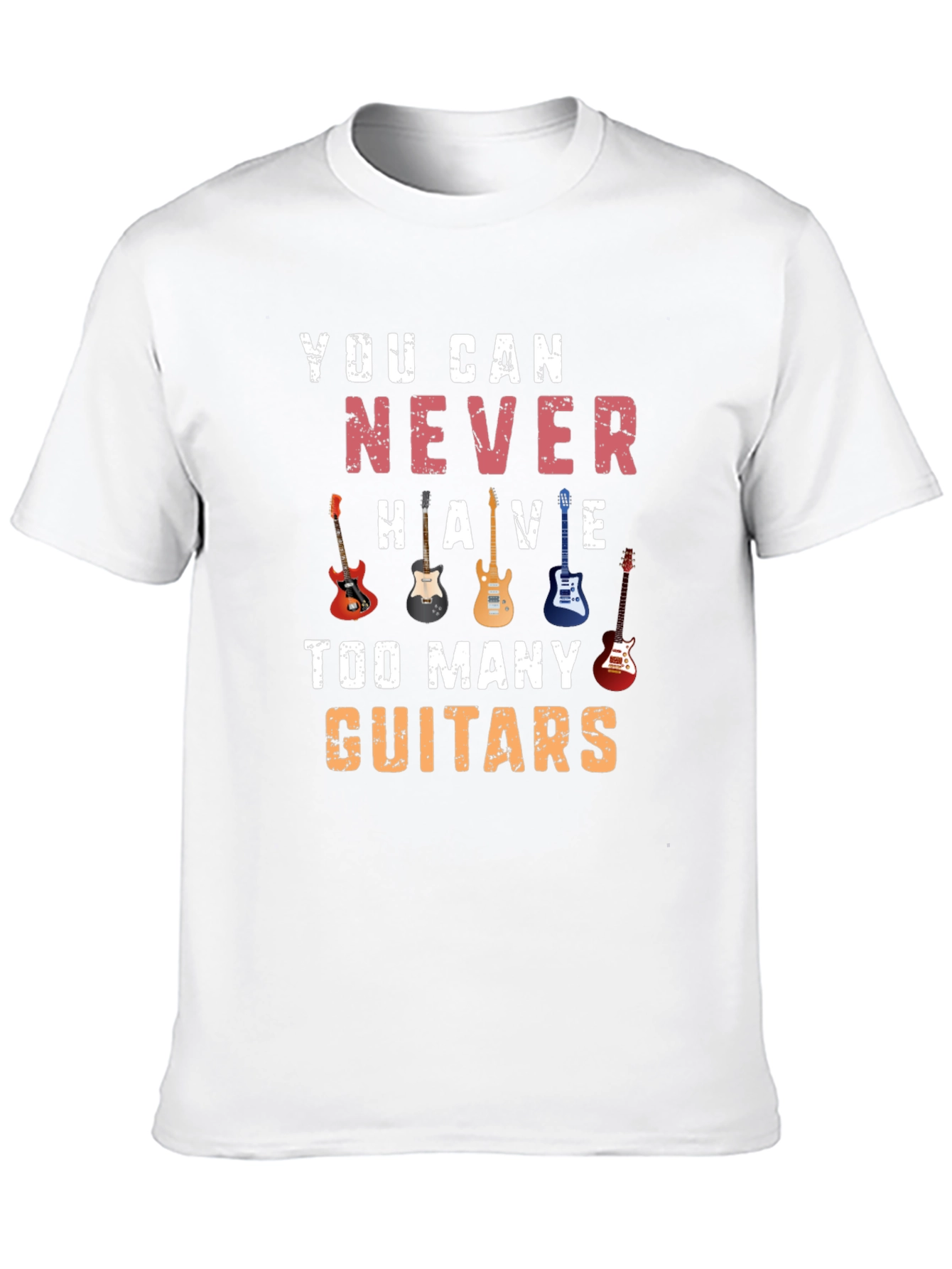 You Can Never Have Too Many Guitars T-Shirt