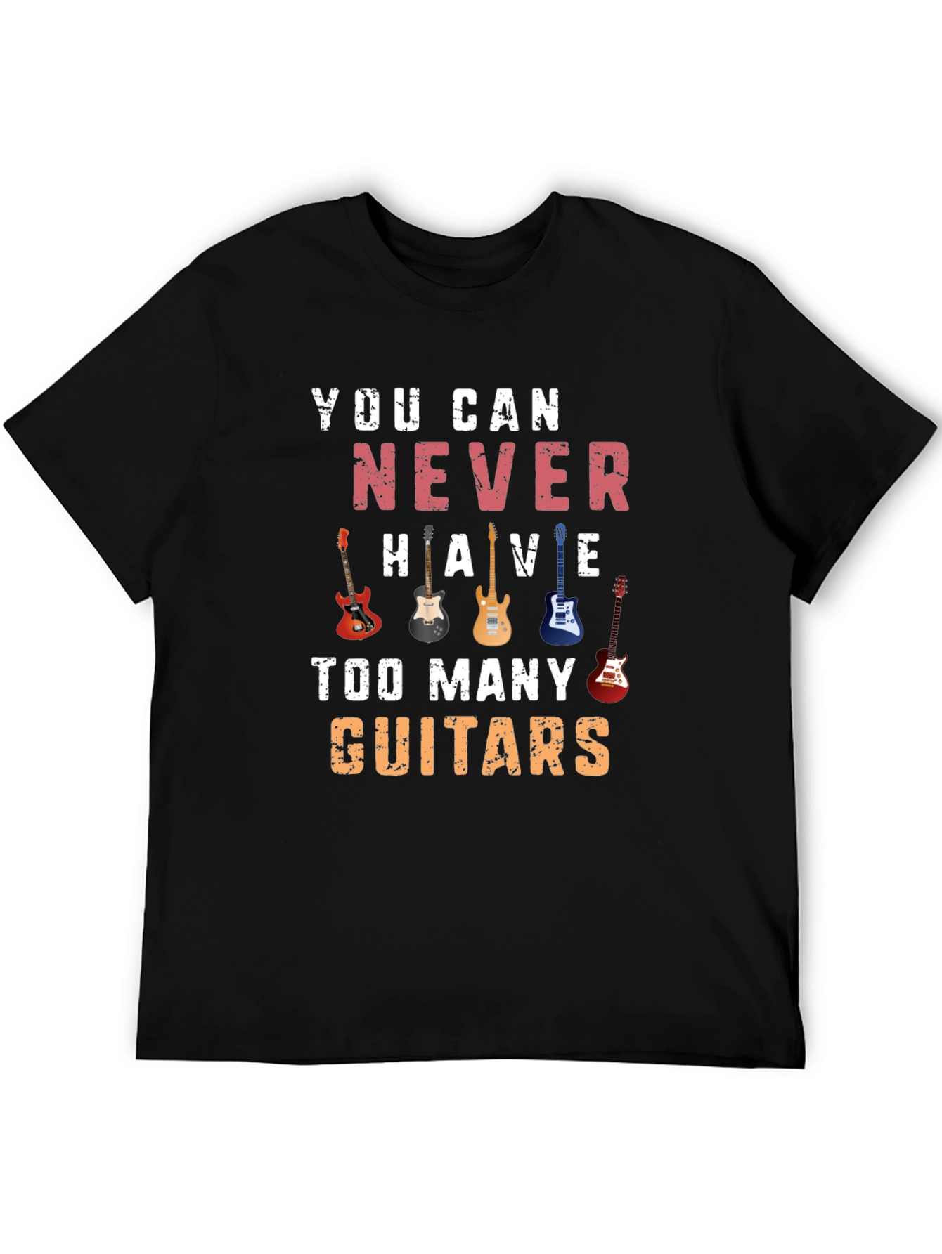 You Can Never Have Too Many Guitars T-Shirt