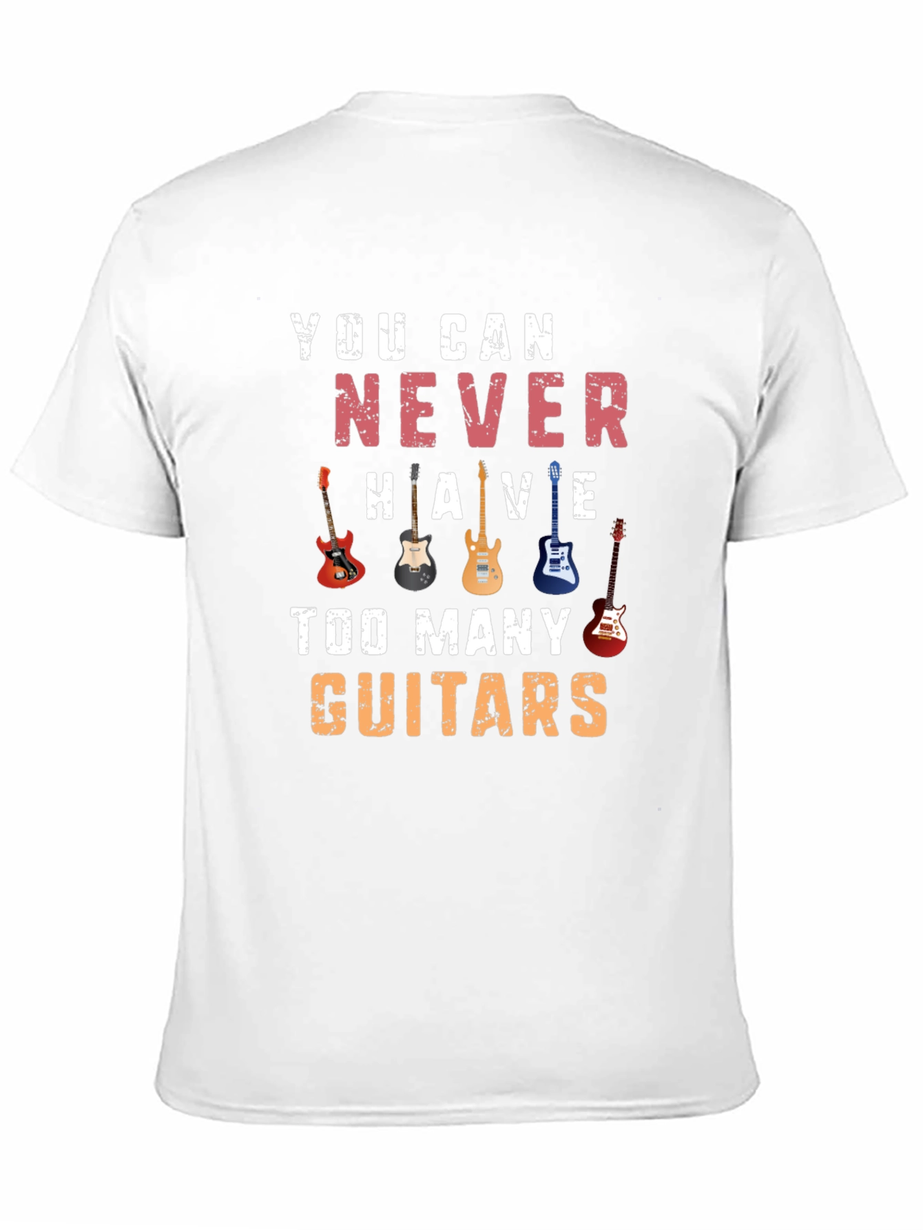 You Can Never Have Too Many Guitars T-Shirt