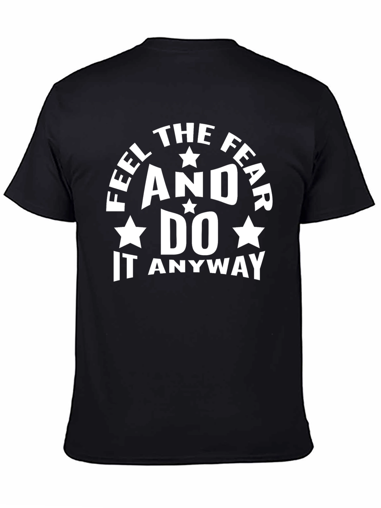 Feel The Fear Motivational T-Shirt
