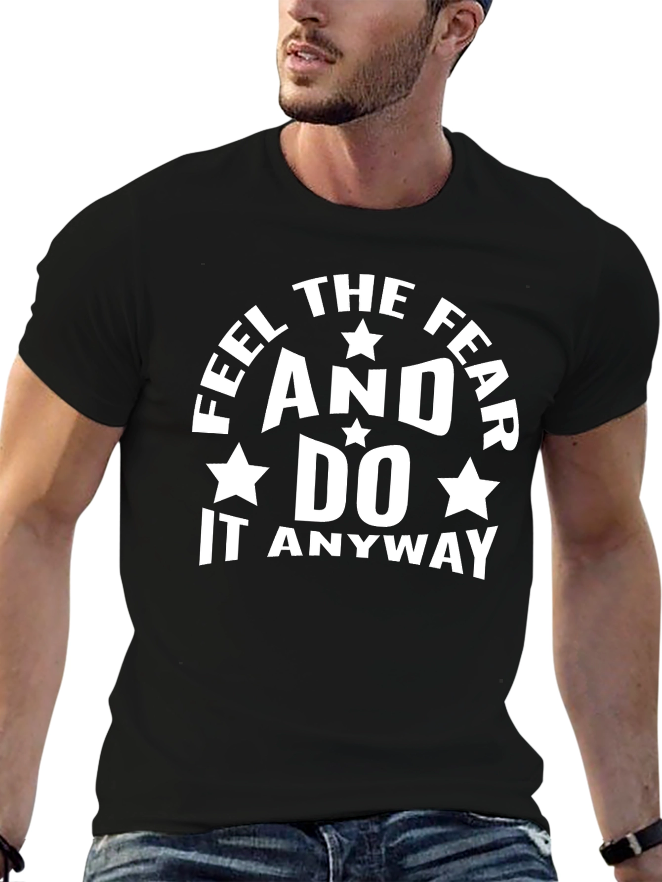 Feel The Fear Motivational T-Shirt