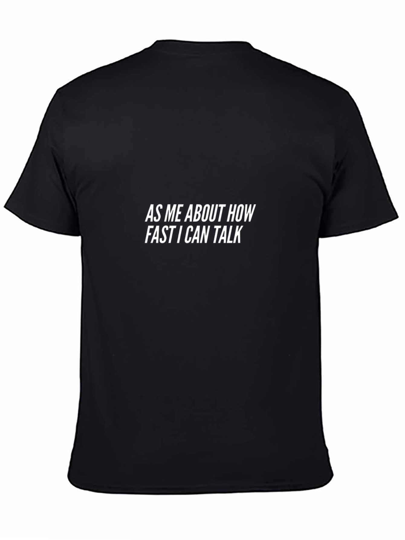 Ask Me How Fast I Can Talk T-Shirt