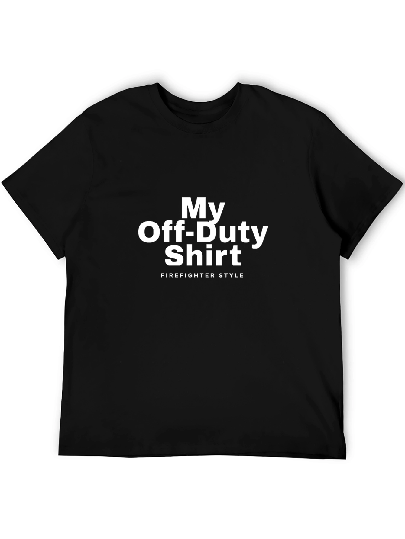 My Off-Duty Shirt - Firefighter Style Graphic Tee