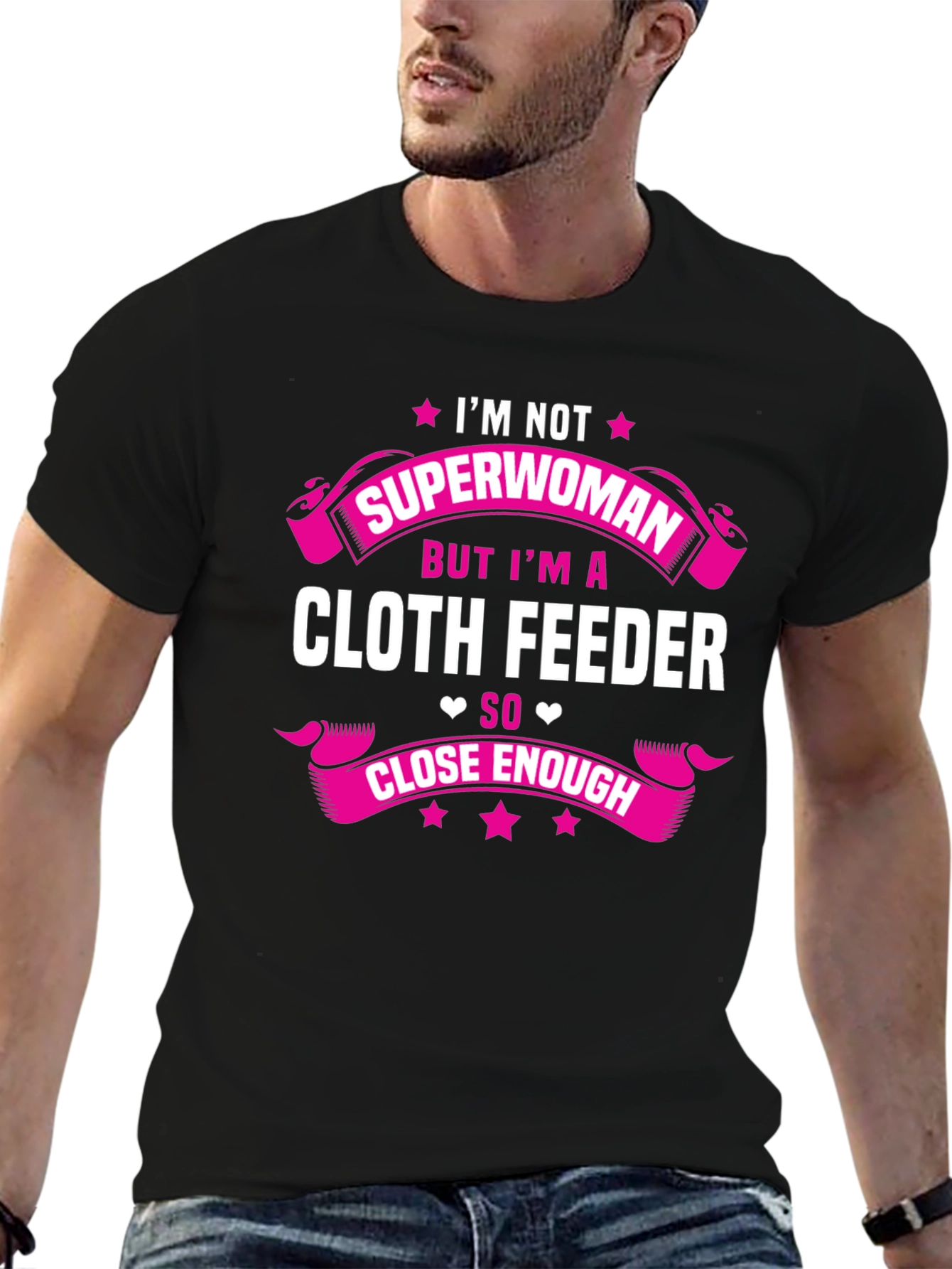Cloth Feeder T-Shirt: Not Superwoman But Close Enough!