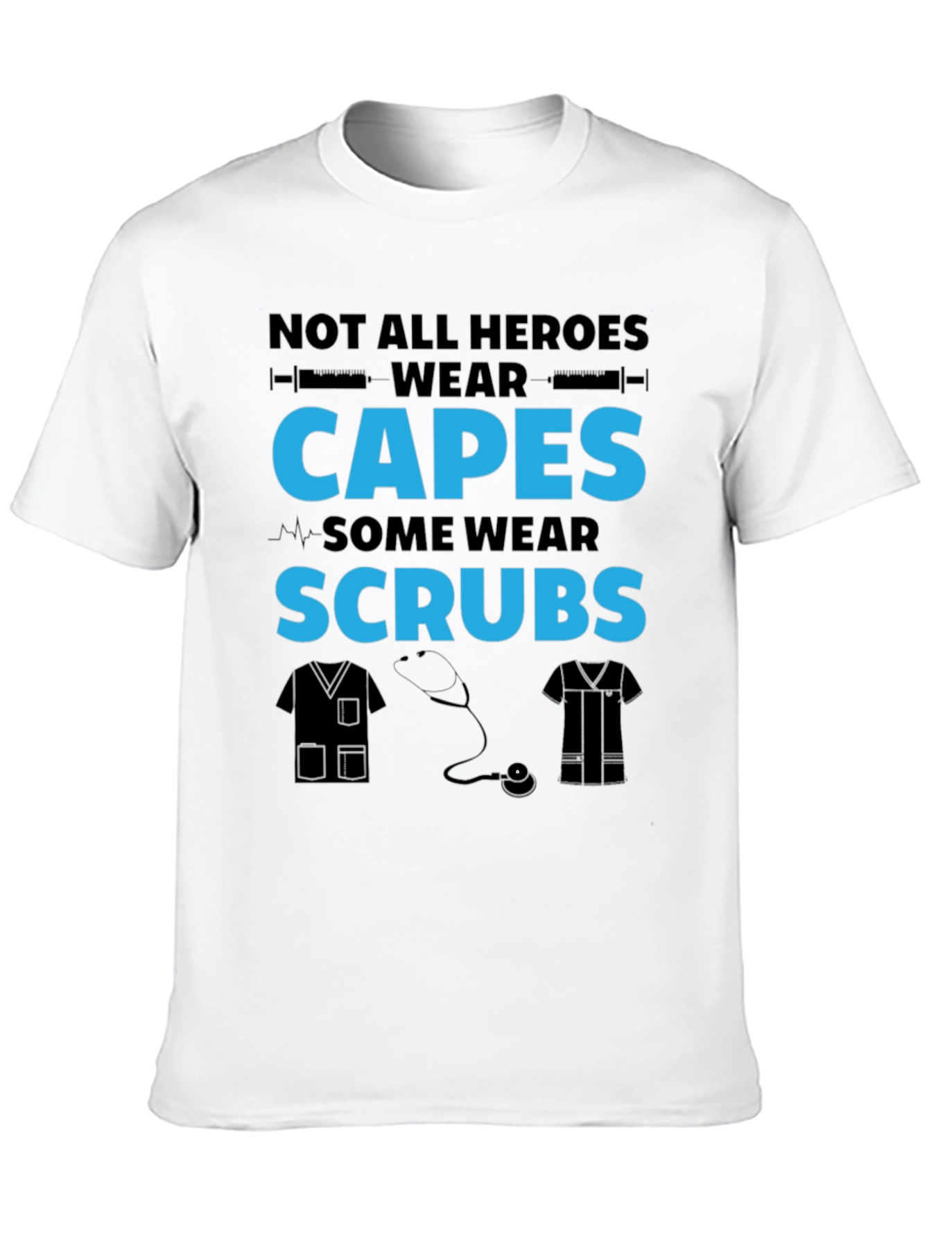 Not All Heroes Wear Capes Nurse T-Shirt