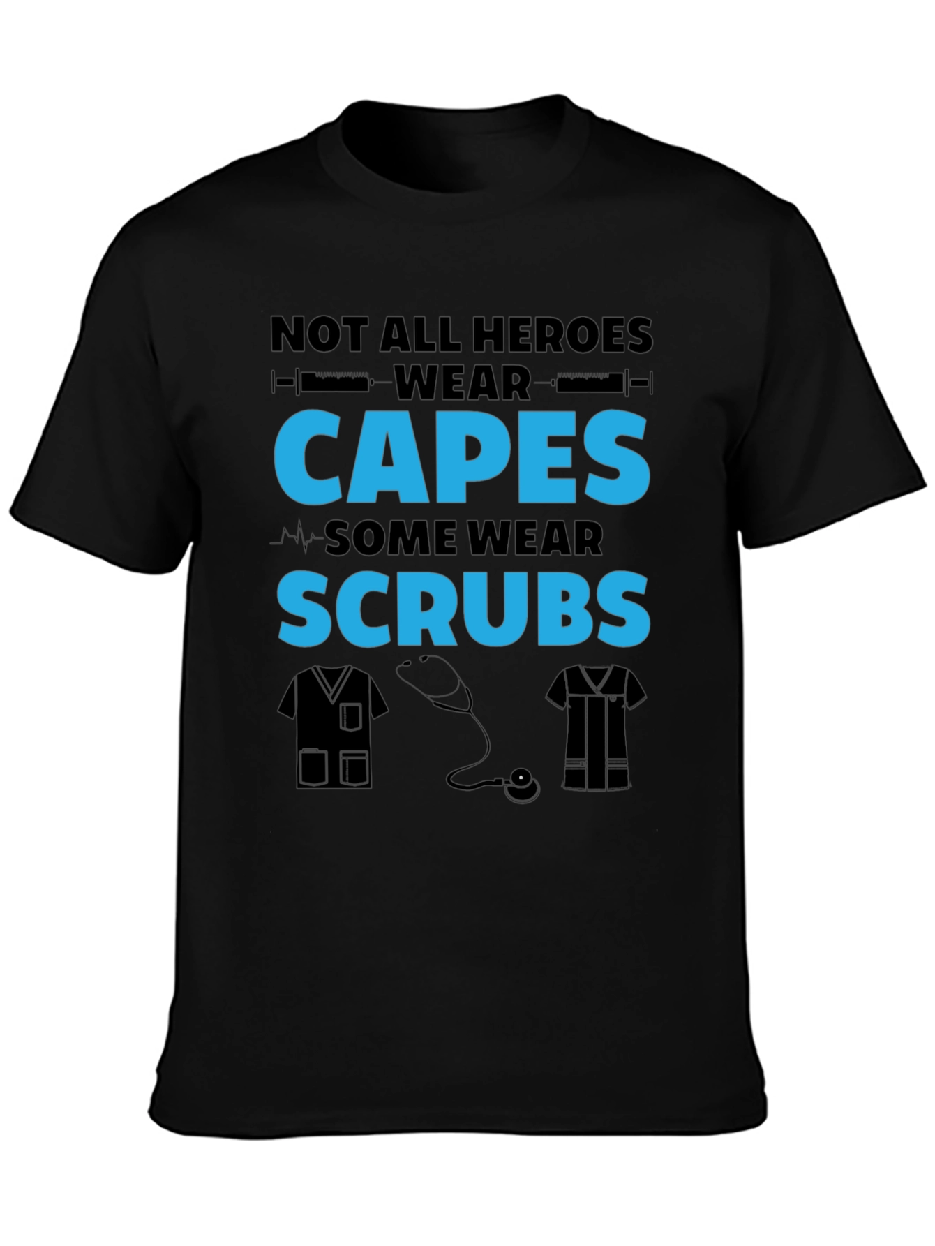 Not All Heroes Wear Capes Nurse T-Shirt