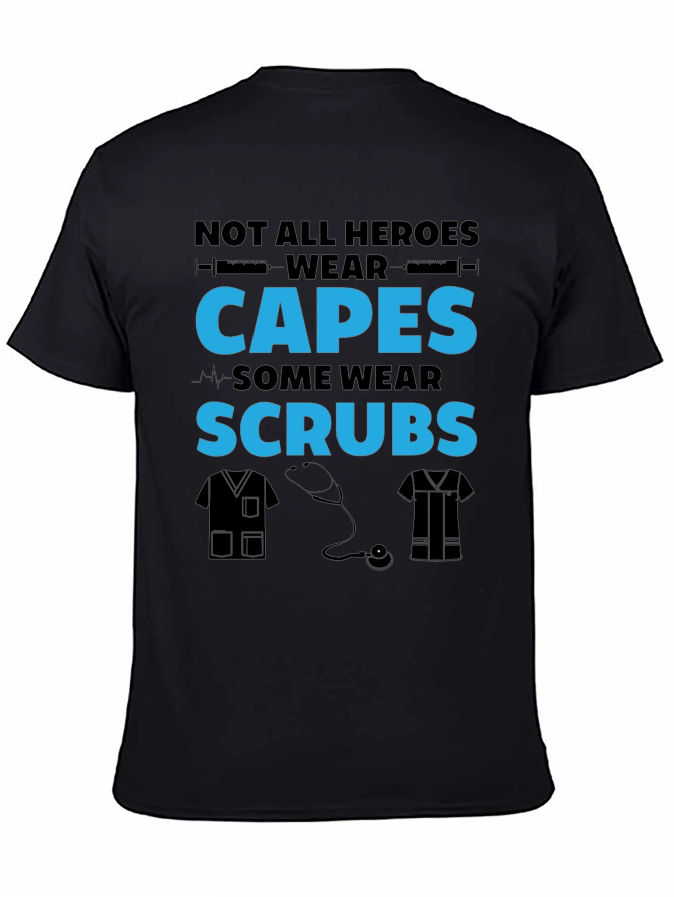 Not All Heroes Wear Capes Nurse T-Shirt