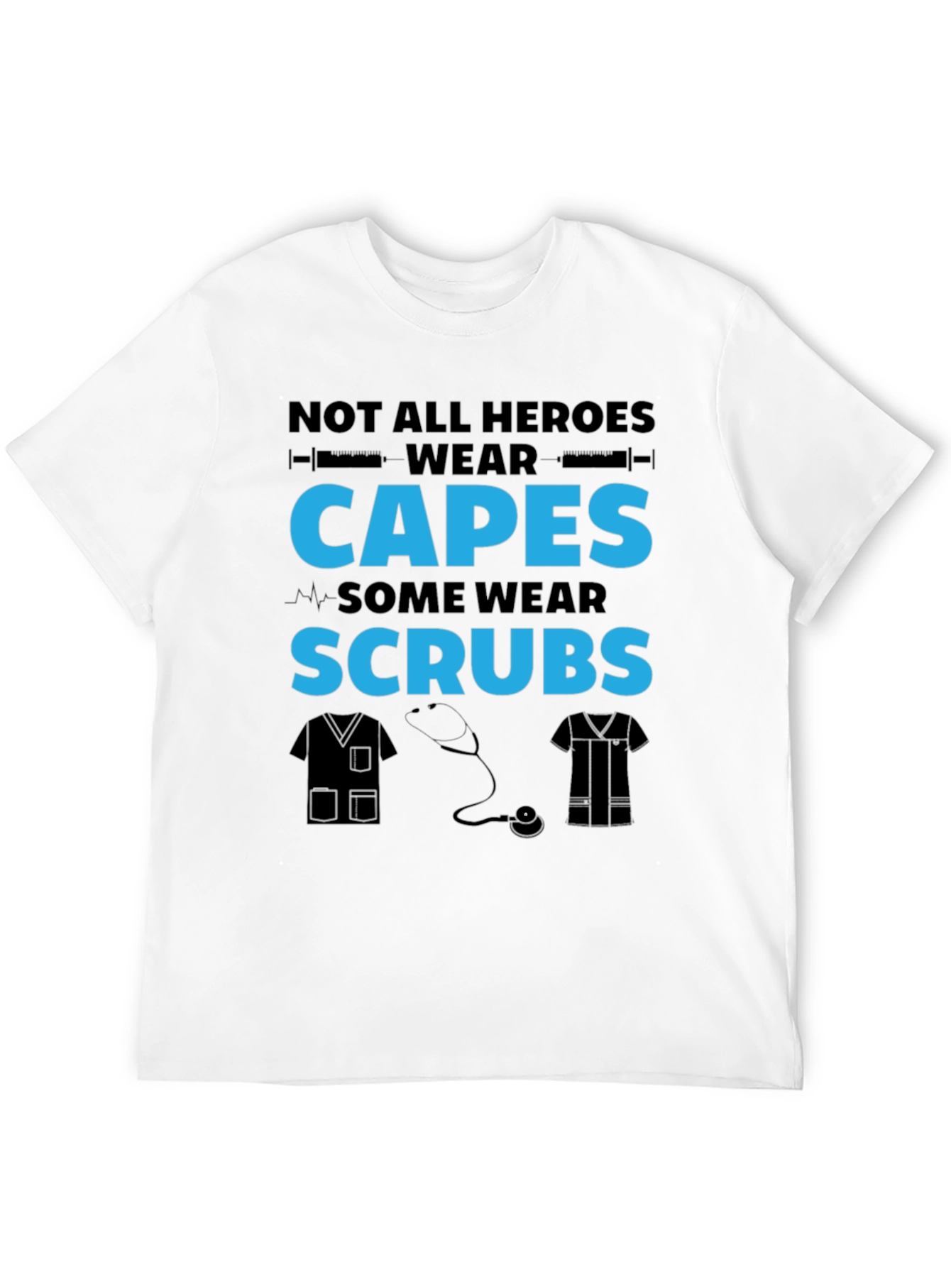 Not All Heroes Wear Capes Nurse T-Shirt