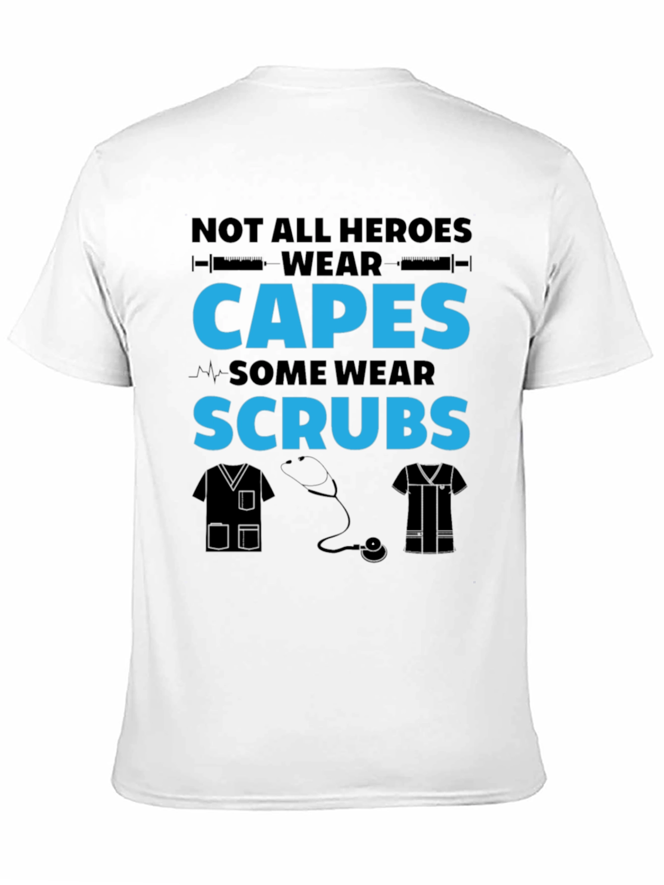 Not All Heroes Wear Capes Nurse T-Shirt