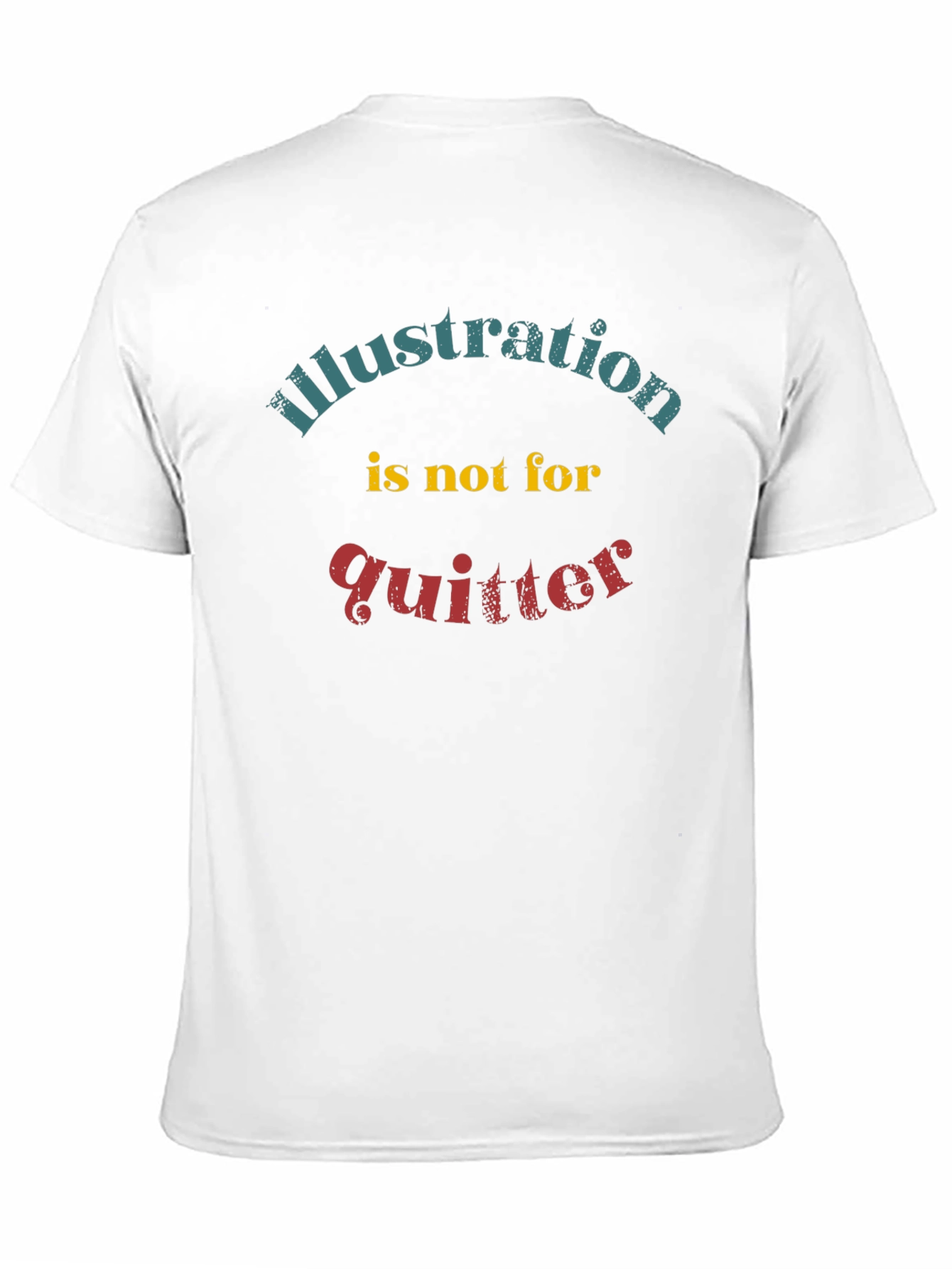 Illustration Not for Quitter Graphic Tee
