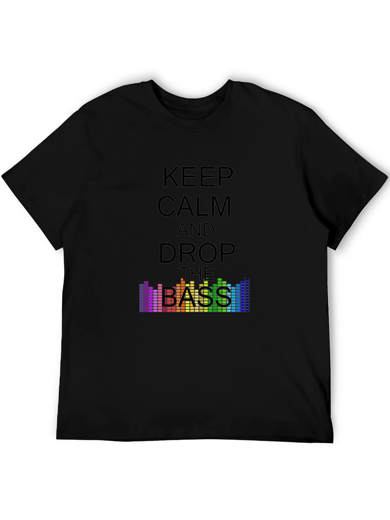 Keep Calm and Drop The Bass T-Shirt