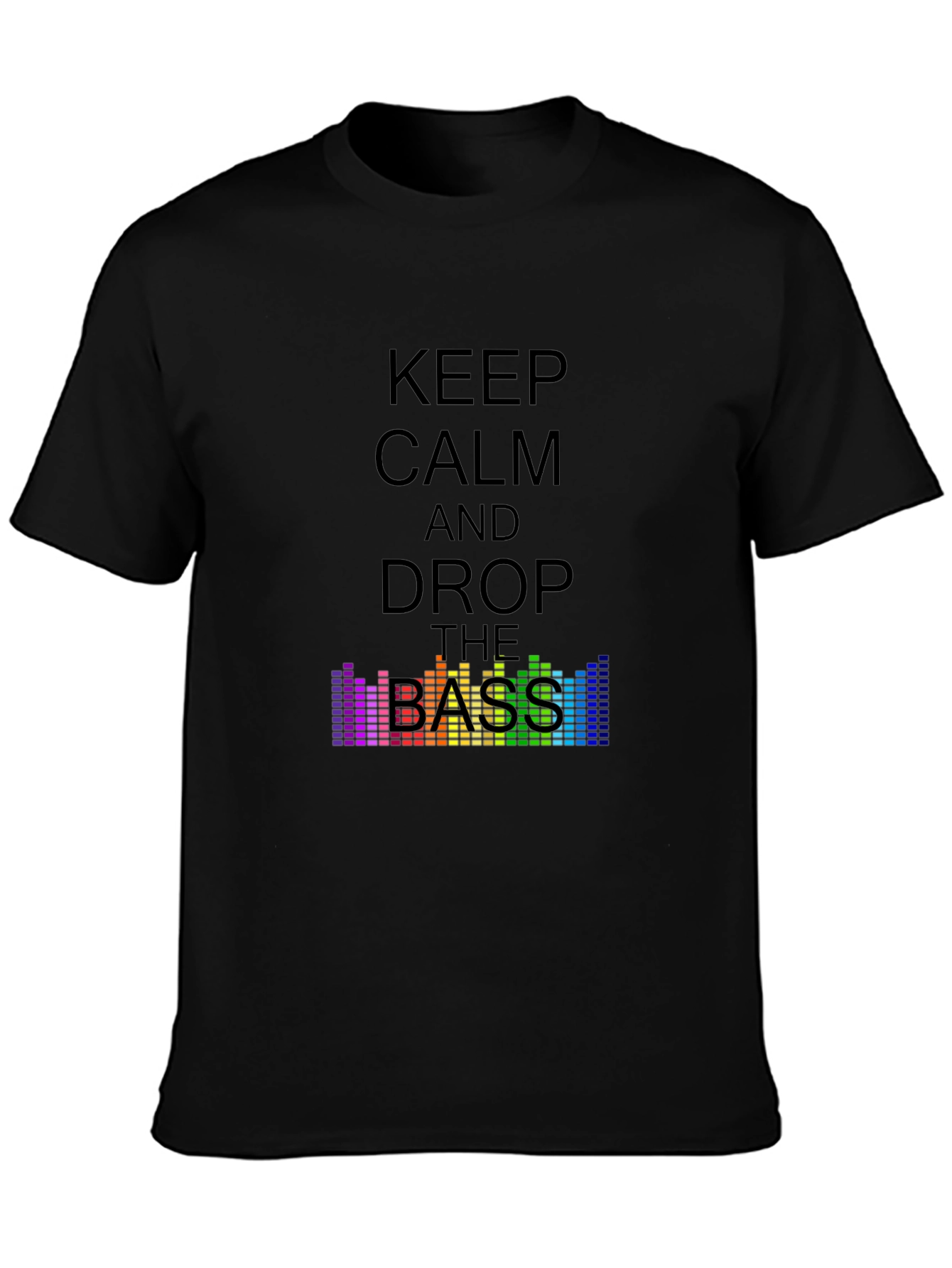 Keep Calm and Drop The Bass T-Shirt