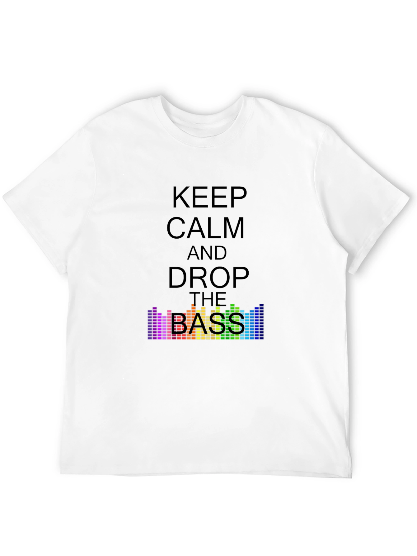 Keep Calm and Drop The Bass T-Shirt
