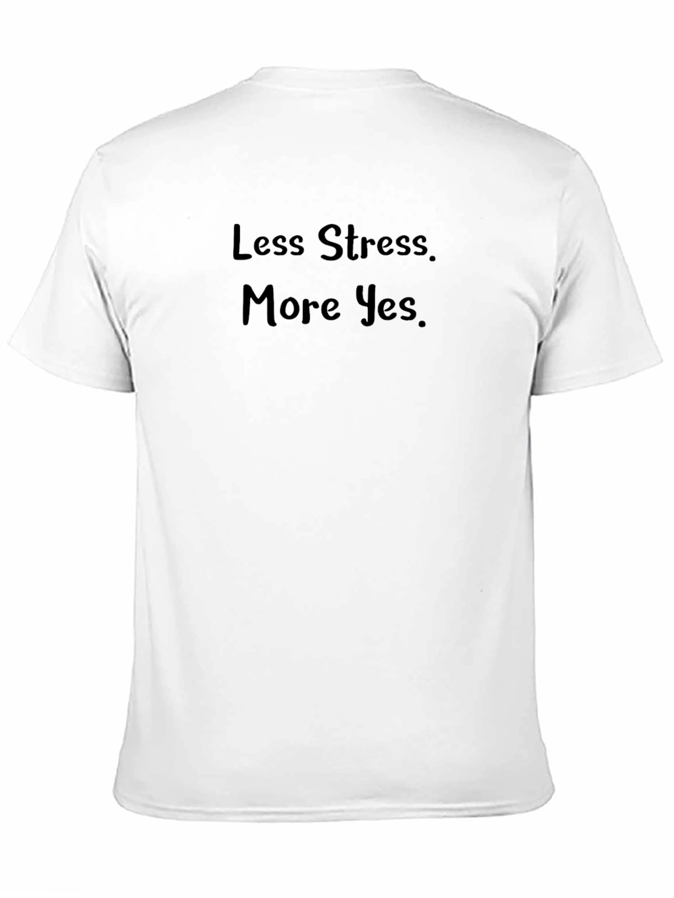 Less Stress More Yes. Classic Black Tee