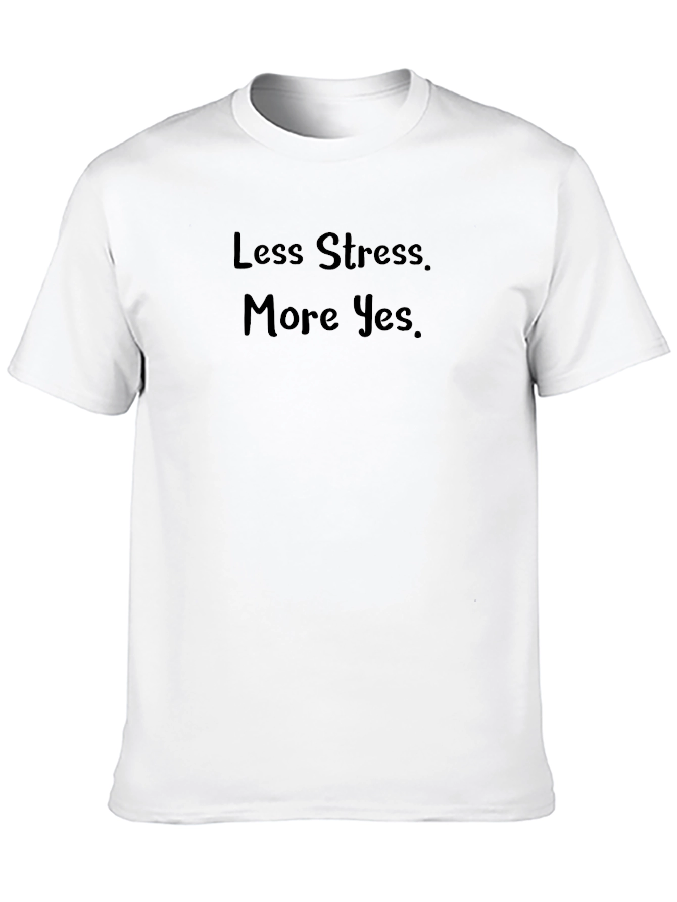 Less Stress More Yes. Classic Black Tee