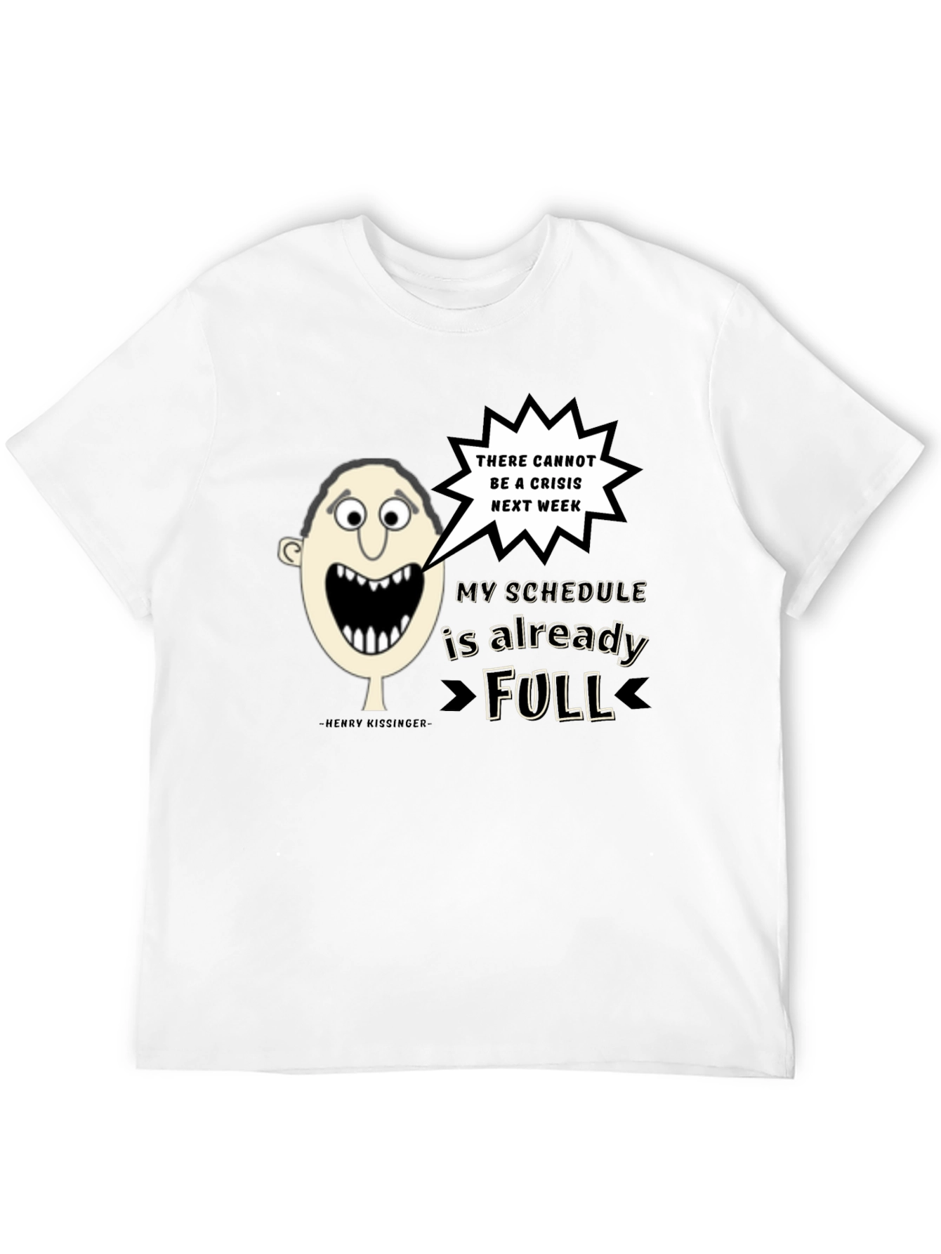 Humorous No Crisis Next Week Graphic Tee