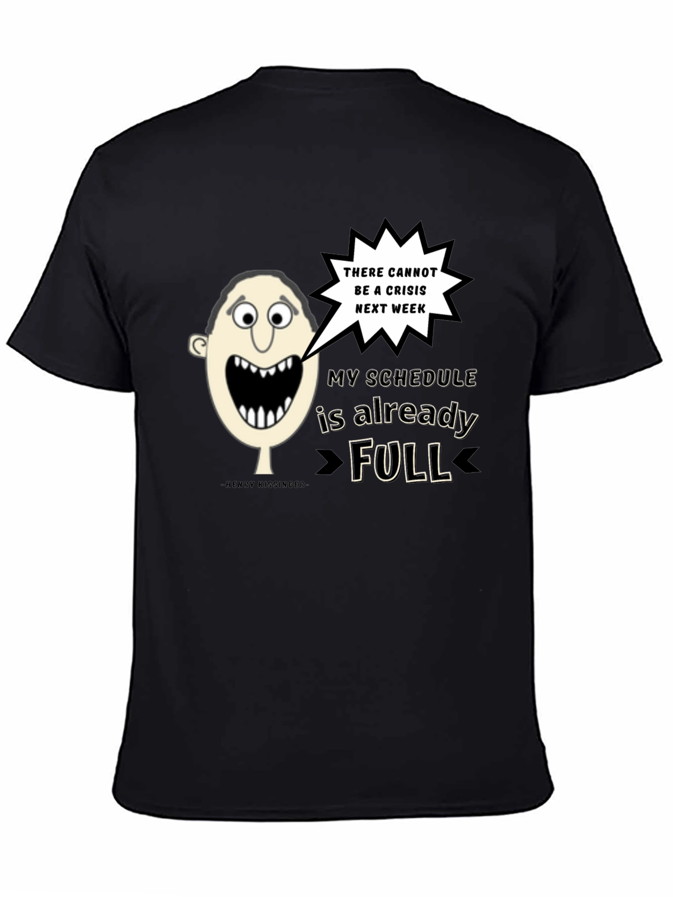 Humorous No Crisis Next Week Graphic Tee
