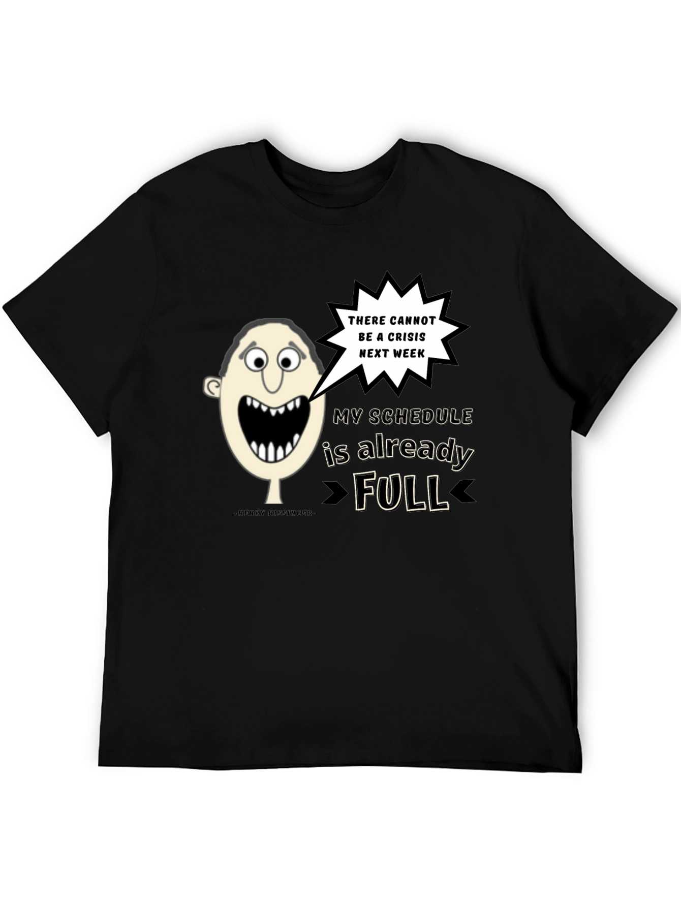Humorous No Crisis Next Week Graphic Tee