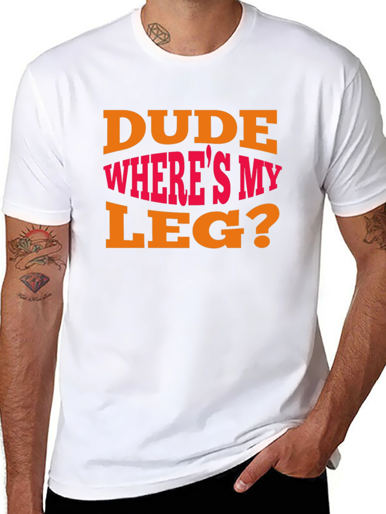 Dude Wheres My Leg? Graphic T-Shirt - Funny