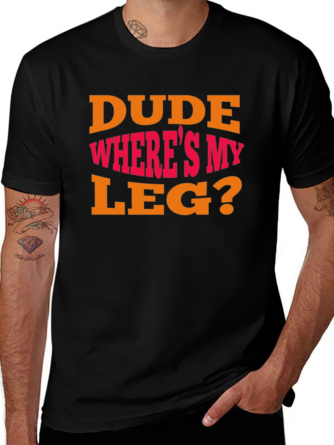 Dude Wheres My Leg? Graphic T-Shirt - Funny