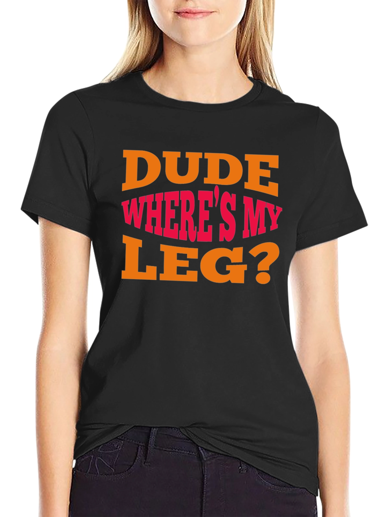 Dude Wheres My Leg? Graphic T-Shirt - Funny
