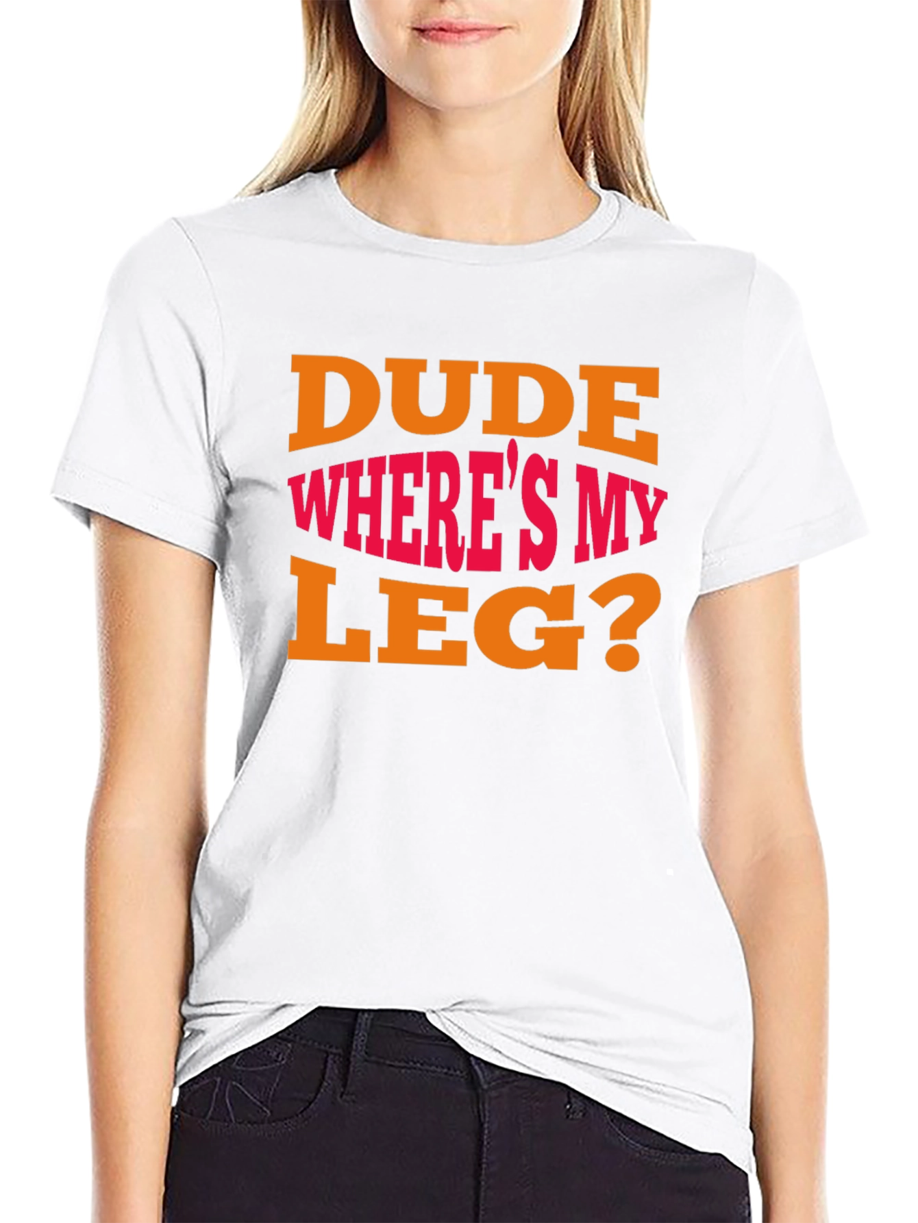Dude Wheres My Leg? Graphic T-Shirt - Funny