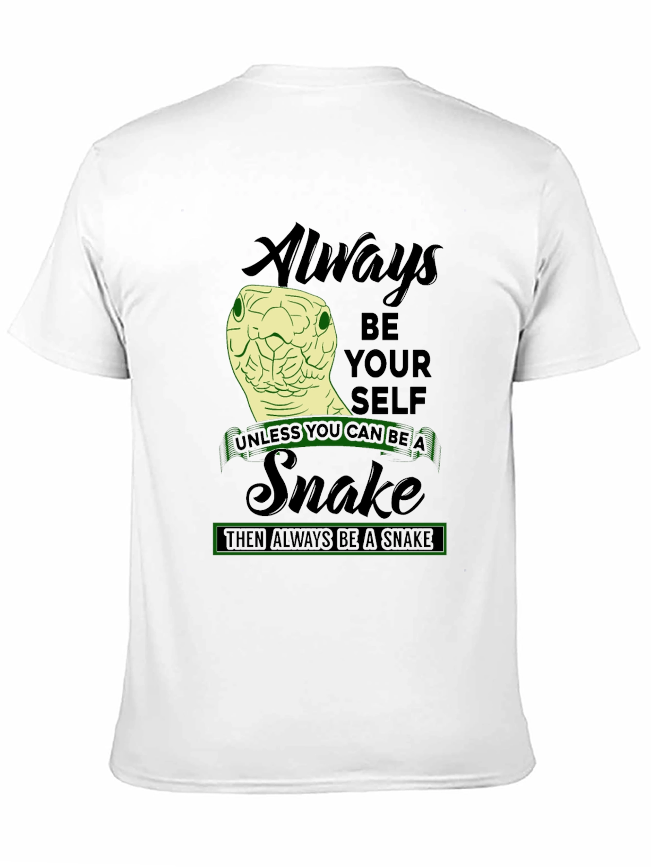 Always Be A Snake T-Shirt