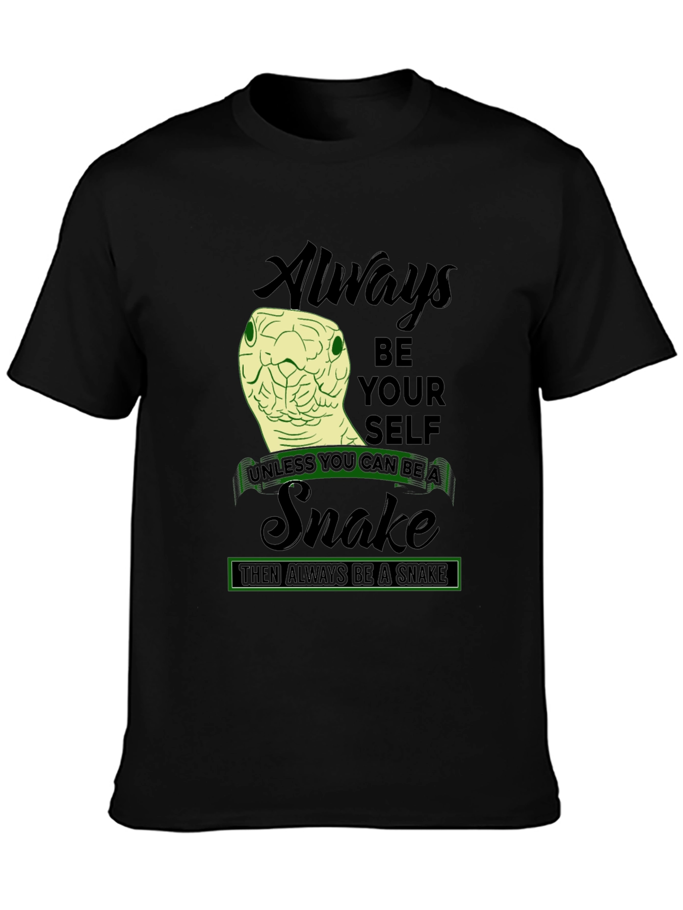 Always Be A Snake T-Shirt