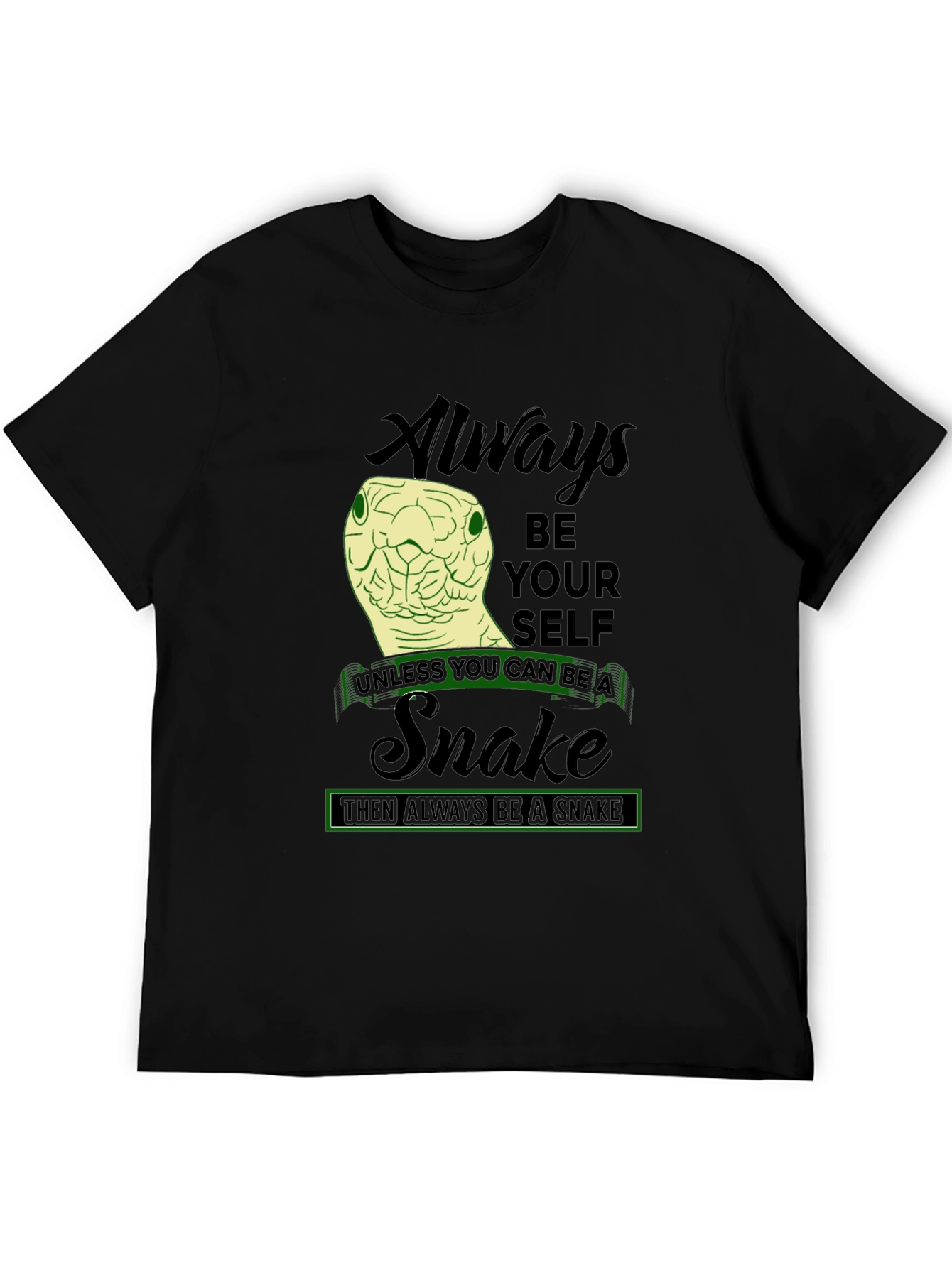 Always Be A Snake T-Shirt