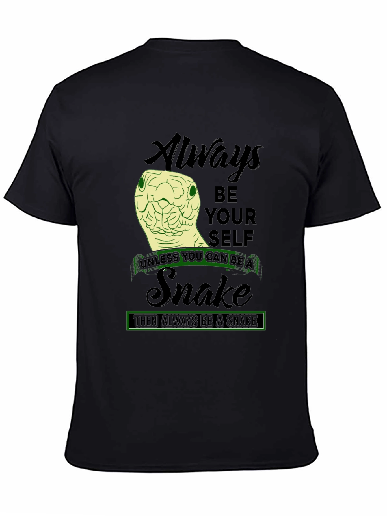 Always Be A Snake T-Shirt
