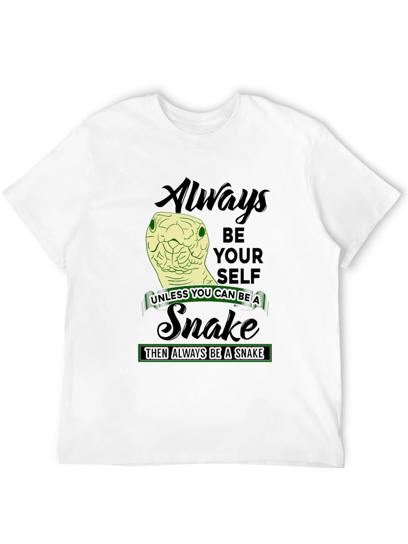 Always Be A Snake T-Shirt