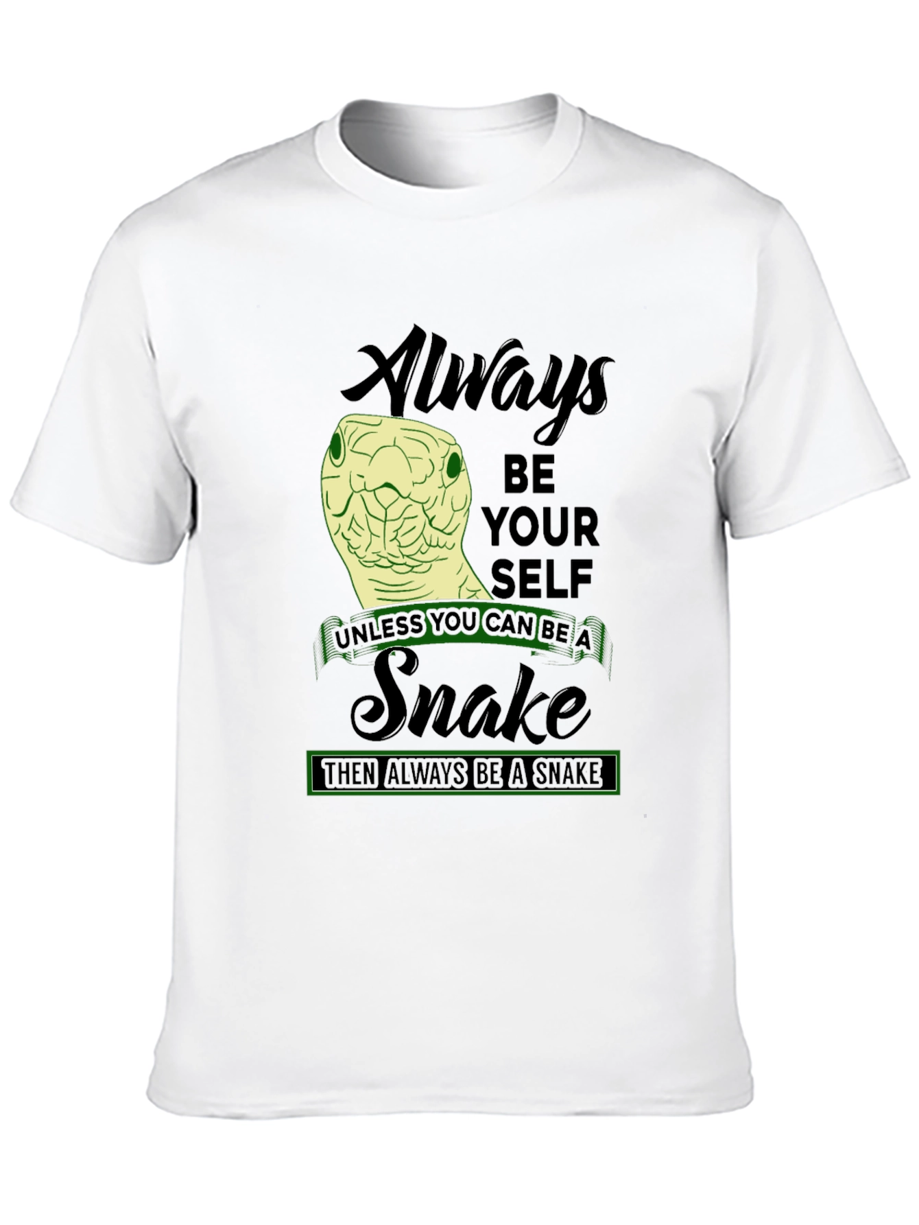 Always Be A Snake T-Shirt