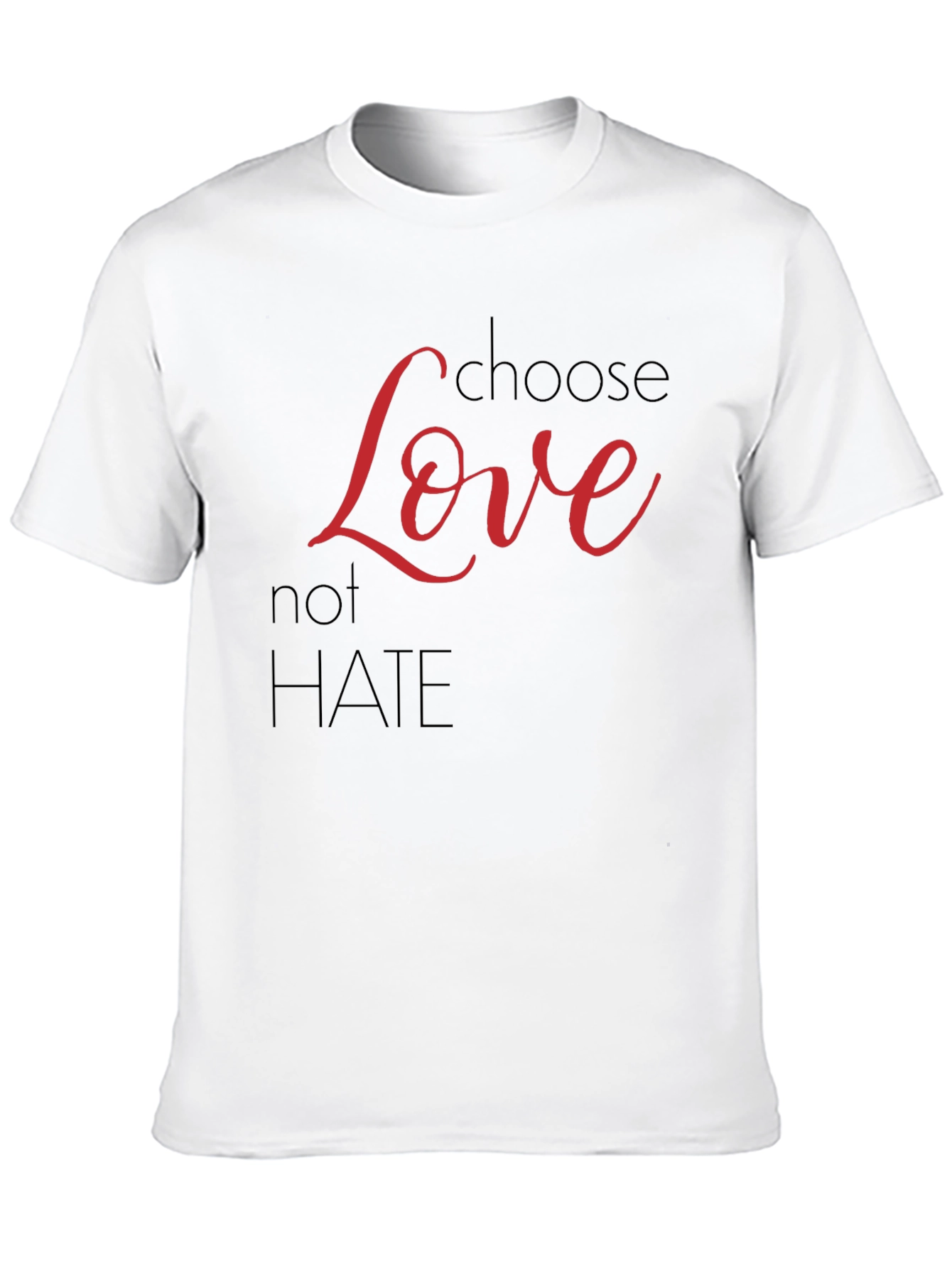 Choose Love Not Hate Graphic T-Shirt