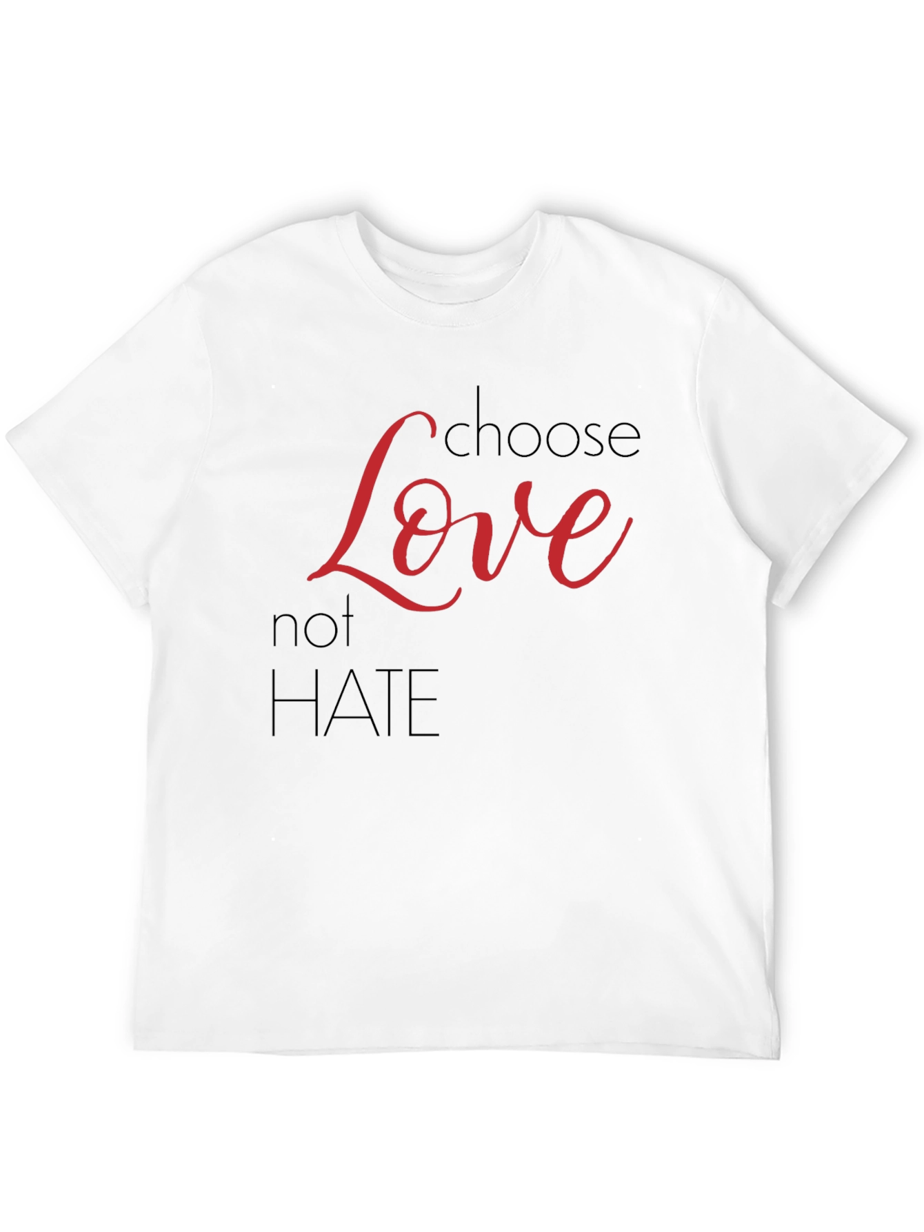 Choose Love Not Hate Graphic T-Shirt